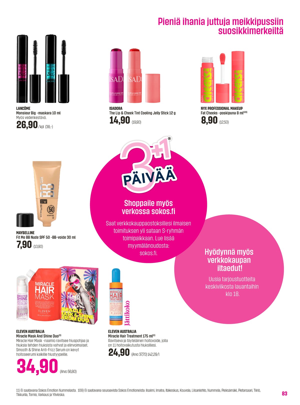 Katso ketjun Sokos tarjouslehti viikolta 13 sivustolla Viikkotarjoukset.fi. Löydät monia hyviä tarjouksia erilaisista tuotteista, esimerkiksi maskarat lancome tai korostusvärit isadora. Lue tarjouslehti täältä! Sivu 83