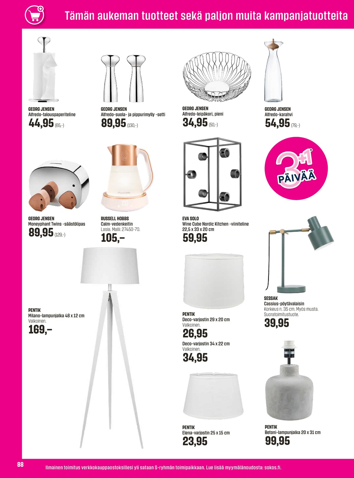 Katso ketjun Sokos tarjouslehti viikolta 13 sivustolla Viikkotarjoukset.fi. Löydät monia hyviä tarjouksia erilaisista tuotteista, esimerkiksi keittiörullatelineet georg jensen tai suola/pippurimyllyt georg jensen. Lue tarjouslehti täältä! Sivu 88