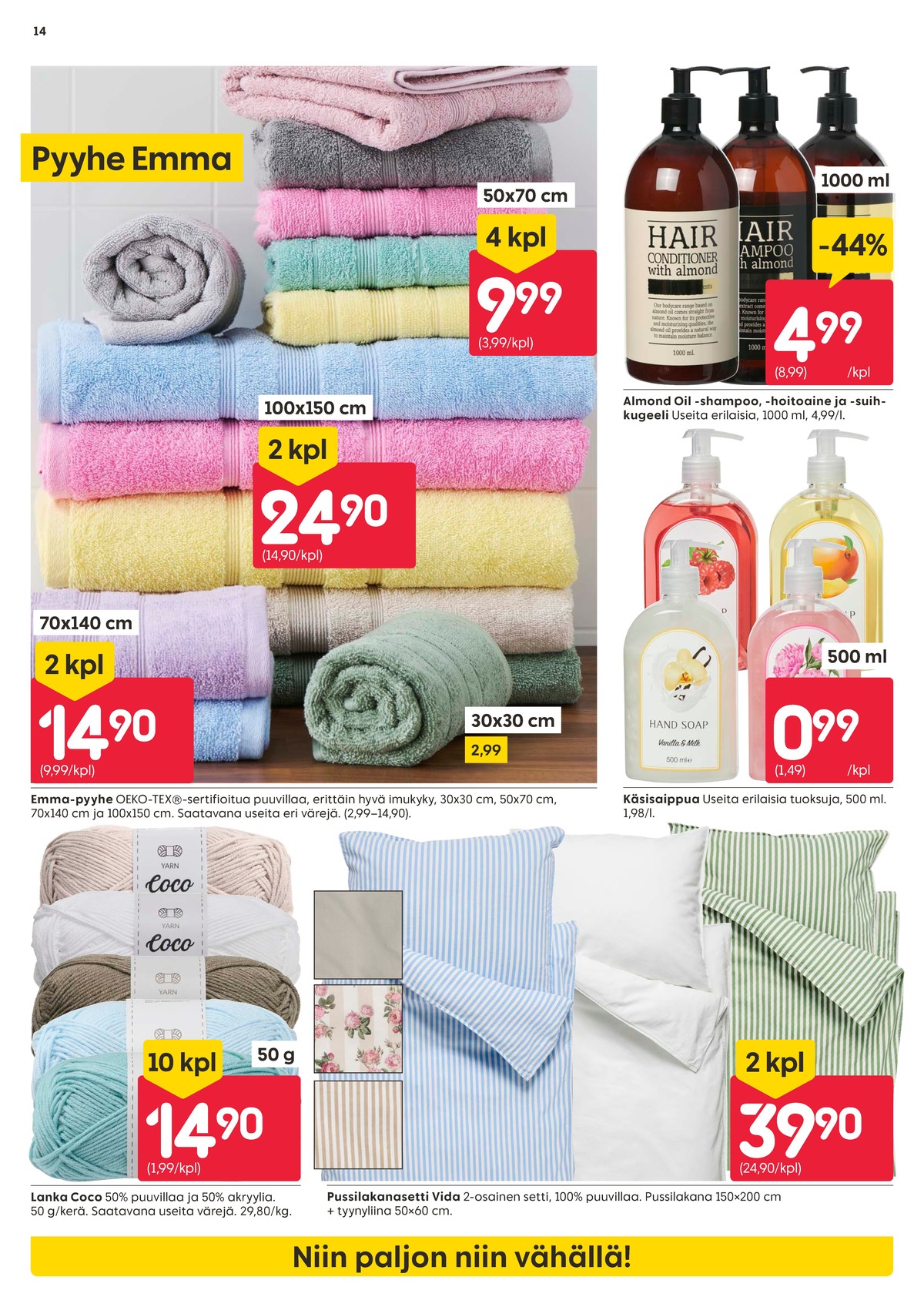 Katso ketjun Rusta tarjouslehti viikolta 13 sivustolla Viikkotarjoukset.fi. Löydät monia hyviä tarjouksia erilaisista tuotteista, esimerkiksi nestesaippuat ei määritelty tai pussilakanasetti ei määritelty. Lue tarjouslehti täältä! Sivu 14