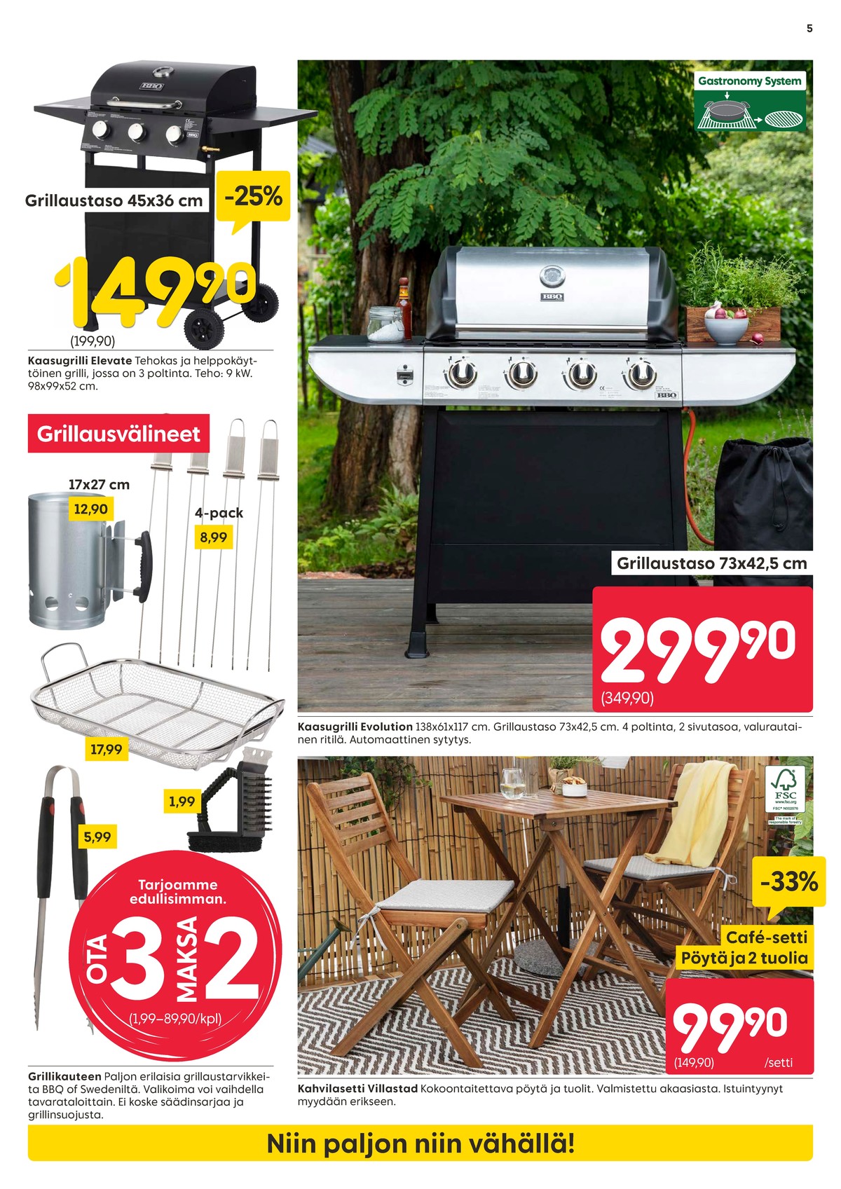 Katso ketjun Rusta tarjouslehti viikolta 13 sivustolla Viikkotarjoukset.fi. Löydät monia hyviä tarjouksia erilaisista tuotteista, esimerkiksi kaasugrillit ei määritelty tai puutarhakalustesarjat ei määritelty. Lue tarjouslehti täältä! Sivu 5