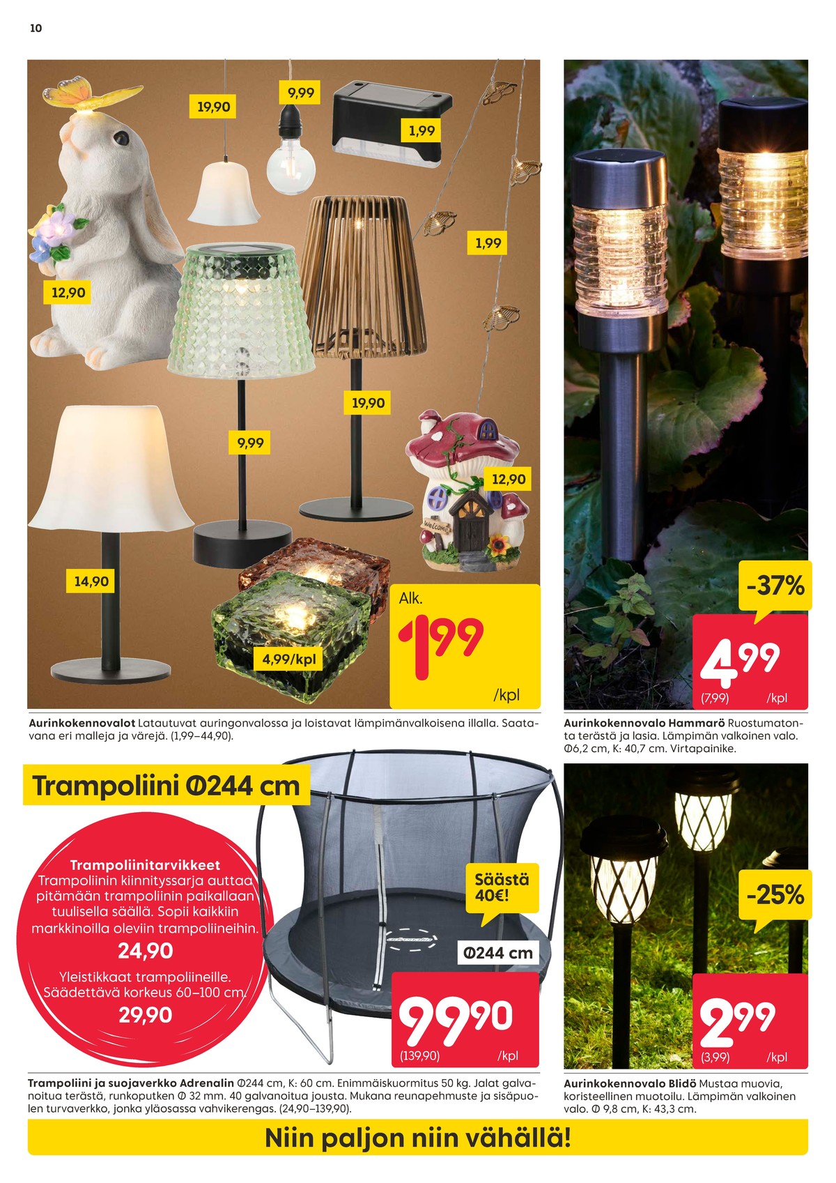 Katso ketjun Rusta tarjouslehti viikolta 13 sivustolla Viikkotarjoukset.fi. Löydät monia hyviä tarjouksia erilaisista tuotteista, esimerkiksi aurinkokennovalaisimet hammarö tai aurinkokennovalaisimet ei määritelty. Lue tarjouslehti täältä! Sivu 10