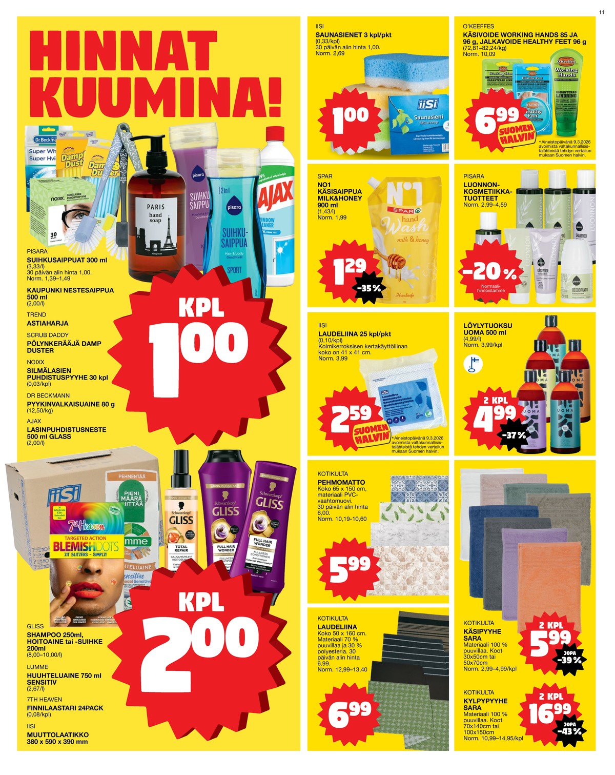 Katso ketjun Tokmanni tarjouslehti viikolta 13 sivustolla Viikkotarjoukset.fi. Löydät monia hyviä tarjouksia erilaisista tuotteista. Lue tarjouslehti täältä! Sivu 11