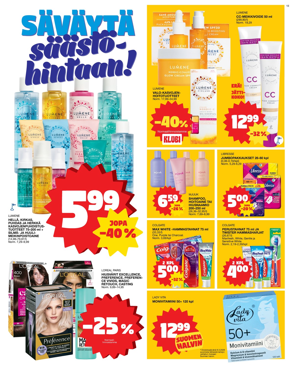 Katso ketjun Tokmanni tarjouslehti viikolta 13 sivustolla Viikkotarjoukset.fi. Löydät monia hyviä tarjouksia erilaisista tuotteista. Lue tarjouslehti täältä! Sivu 13