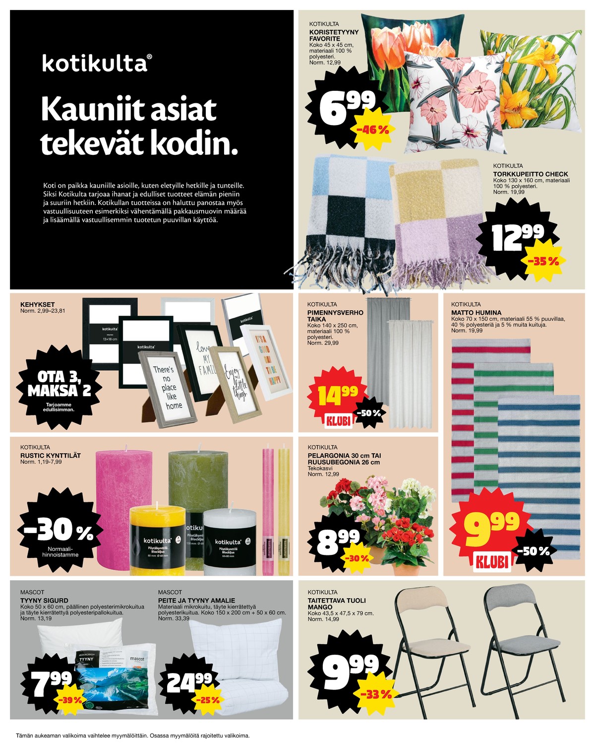 Katso ketjun Tokmanni tarjouslehti viikolta 13 sivustolla Viikkotarjoukset.fi. Löydät monia hyviä tarjouksia erilaisista tuotteista. Lue tarjouslehti täältä! Sivu 14