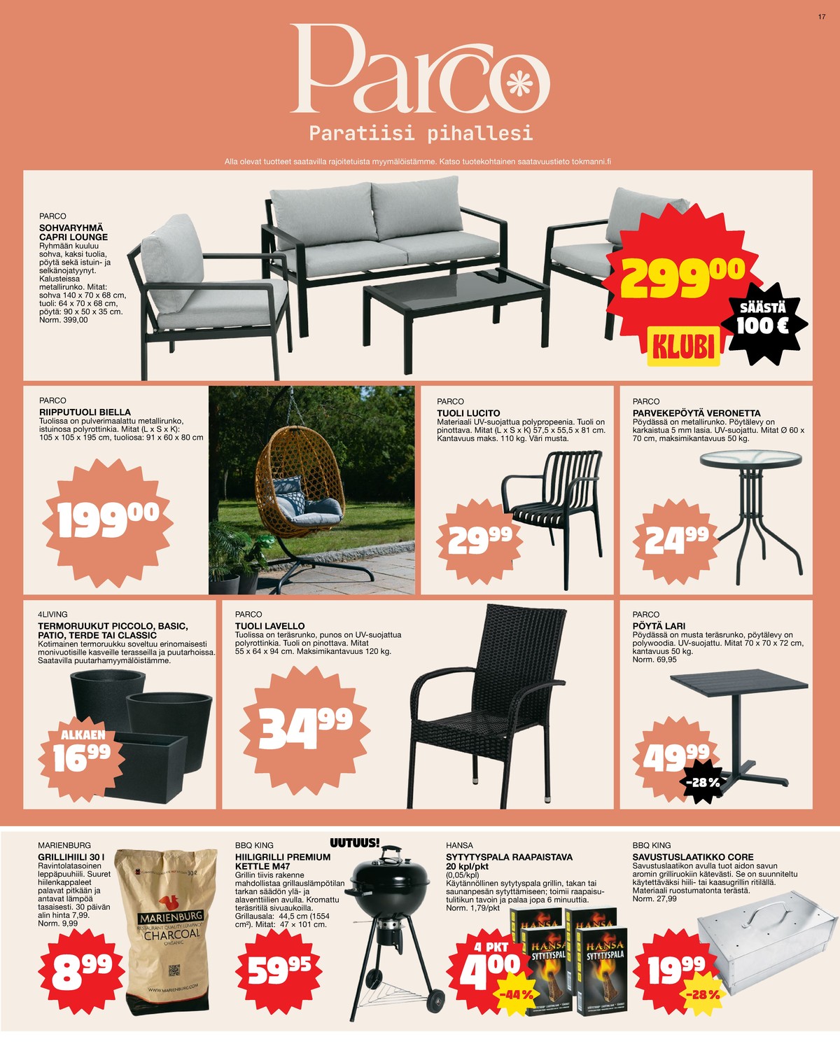 Katso ketjun Tokmanni tarjouslehti viikolta 13 sivustolla Viikkotarjoukset.fi. Löydät monia hyviä tarjouksia erilaisista tuotteista. Lue tarjouslehti täältä! Sivu 17