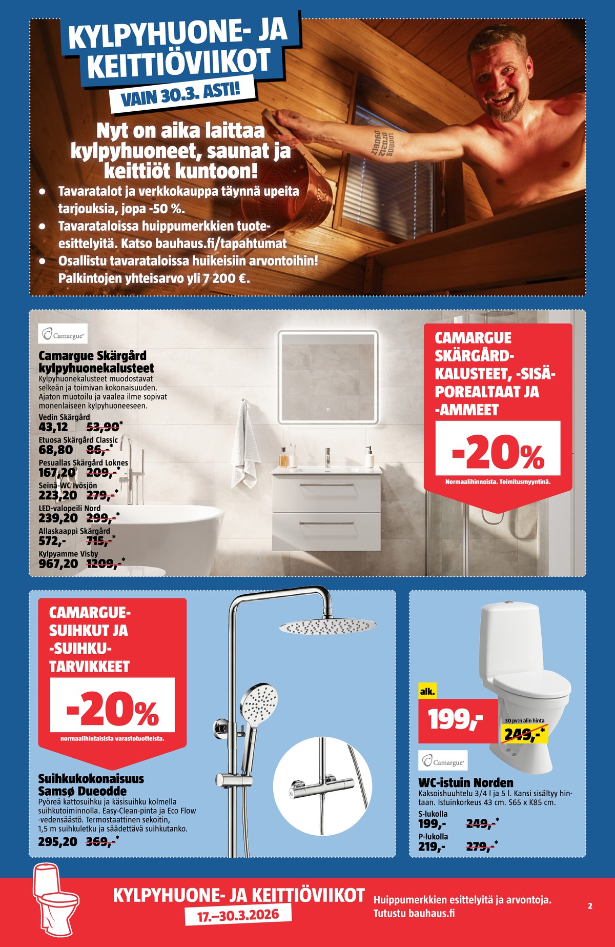 Katso ketjun Bauhaus tarjouslehti viikolta 13 sivustolla Viikkotarjoukset.fi. Löydät monia hyviä tarjouksia erilaisista tuotteista. Lue tarjouslehti täältä! Sivu 2