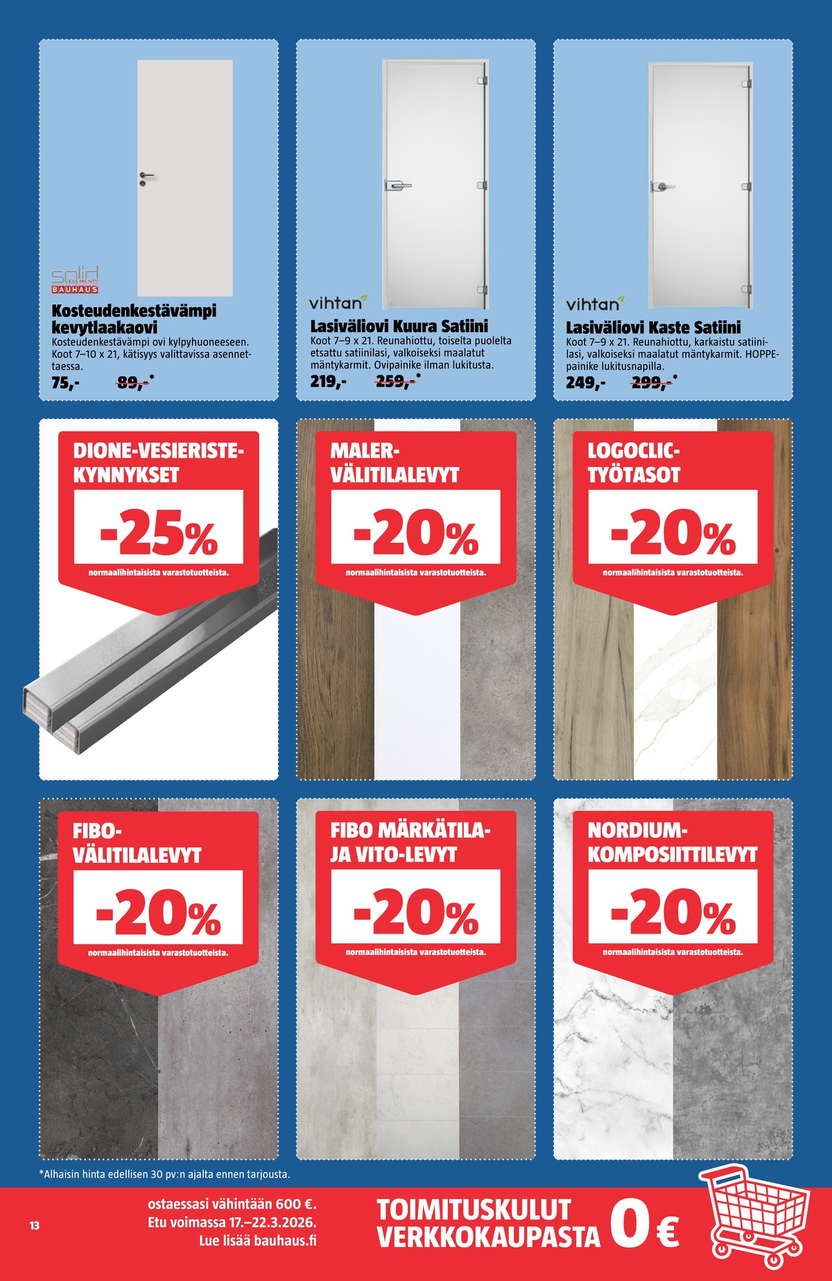 Katso ketjun Bauhaus tarjouslehti viikolta 13 sivustolla Viikkotarjoukset.fi. Löydät monia hyviä tarjouksia erilaisista tuotteista. Lue tarjouslehti täältä! Sivu 13