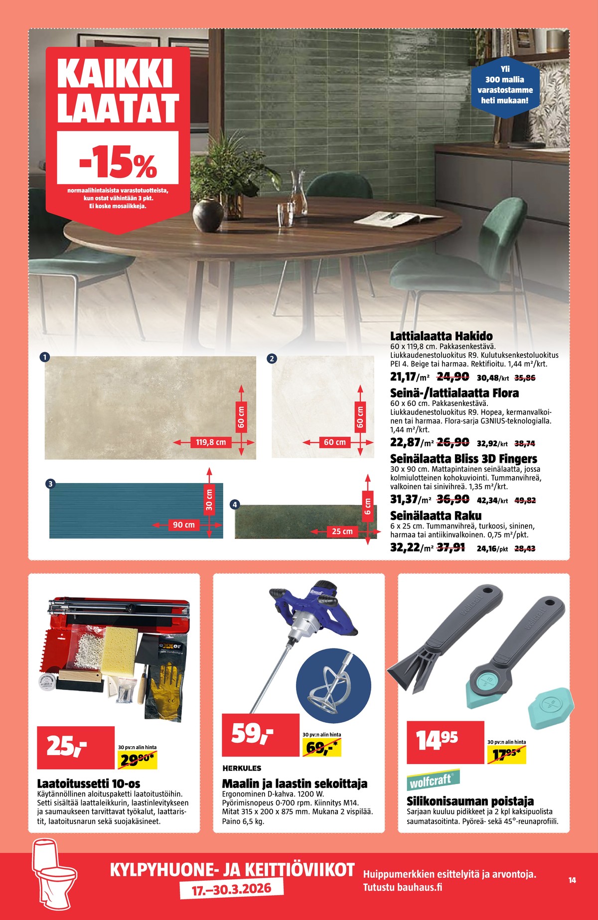 Katso ketjun Bauhaus tarjouslehti viikolta 13 sivustolla Viikkotarjoukset.fi. Löydät monia hyviä tarjouksia erilaisista tuotteista. Lue tarjouslehti täältä! Sivu 14