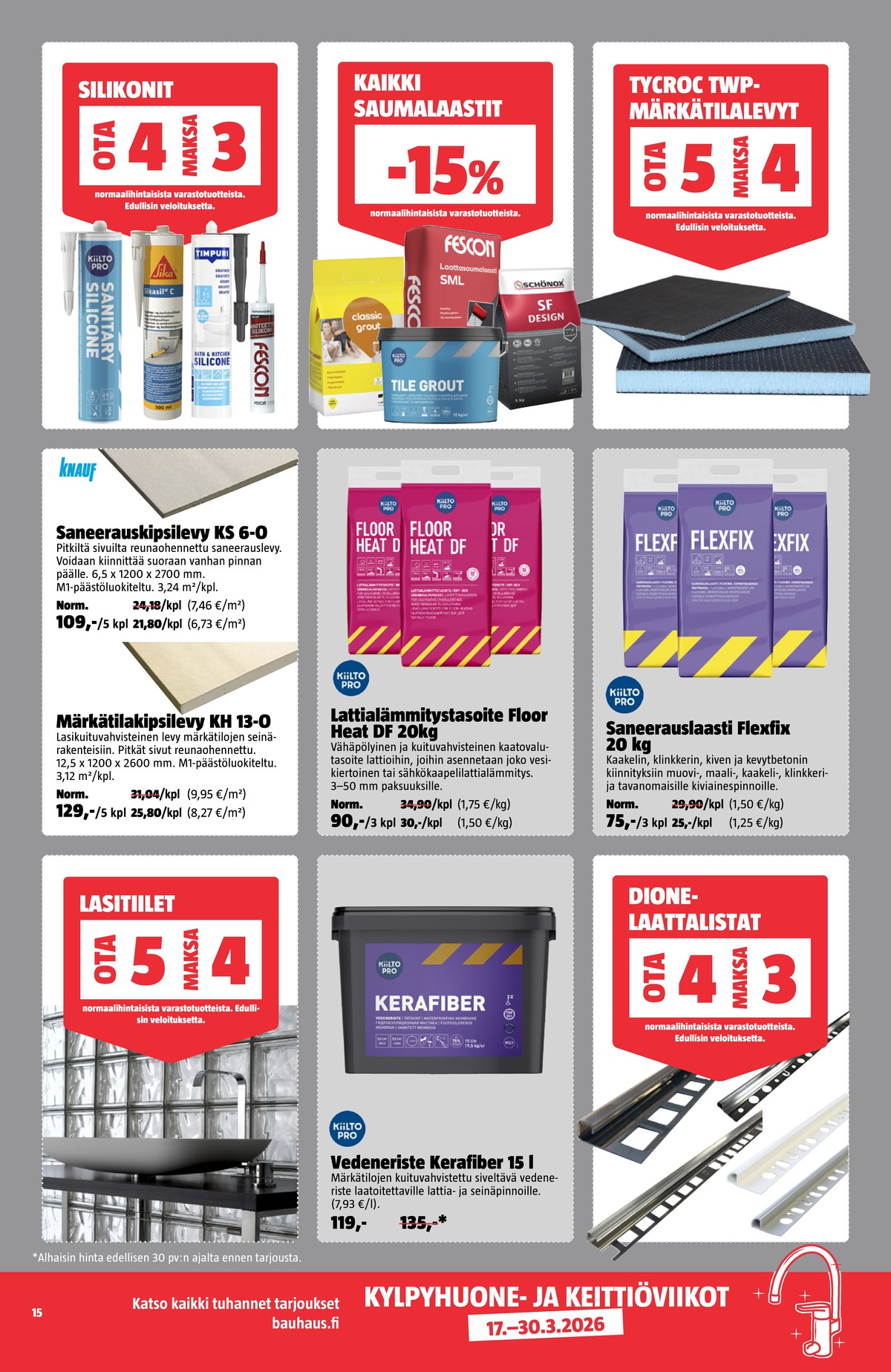 Katso ketjun Bauhaus tarjouslehti viikolta 13 sivustolla Viikkotarjoukset.fi. Löydät monia hyviä tarjouksia erilaisista tuotteista. Lue tarjouslehti täältä! Sivu 15
