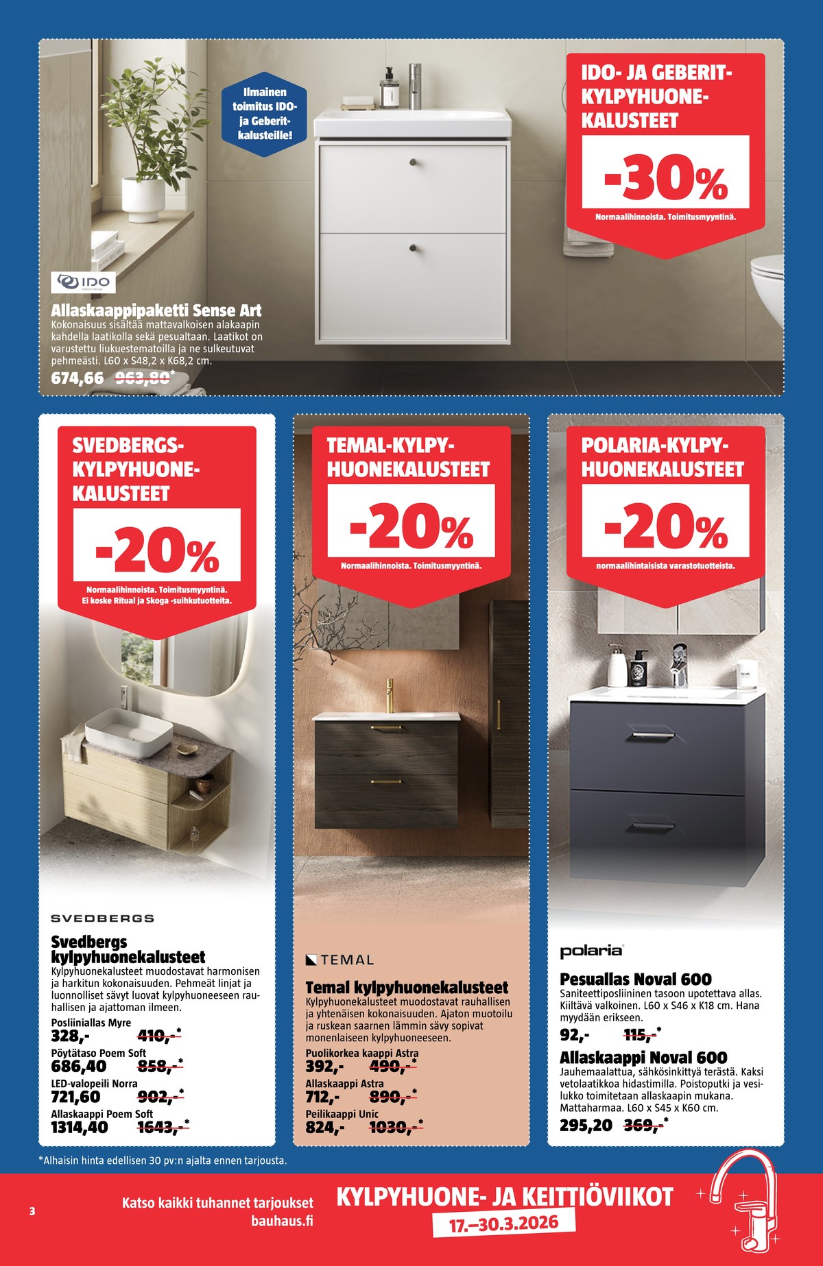 Katso ketjun Bauhaus tarjouslehti viikolta 13 sivustolla Viikkotarjoukset.fi. Löydät monia hyviä tarjouksia erilaisista tuotteista. Lue tarjouslehti täältä! Sivu 3