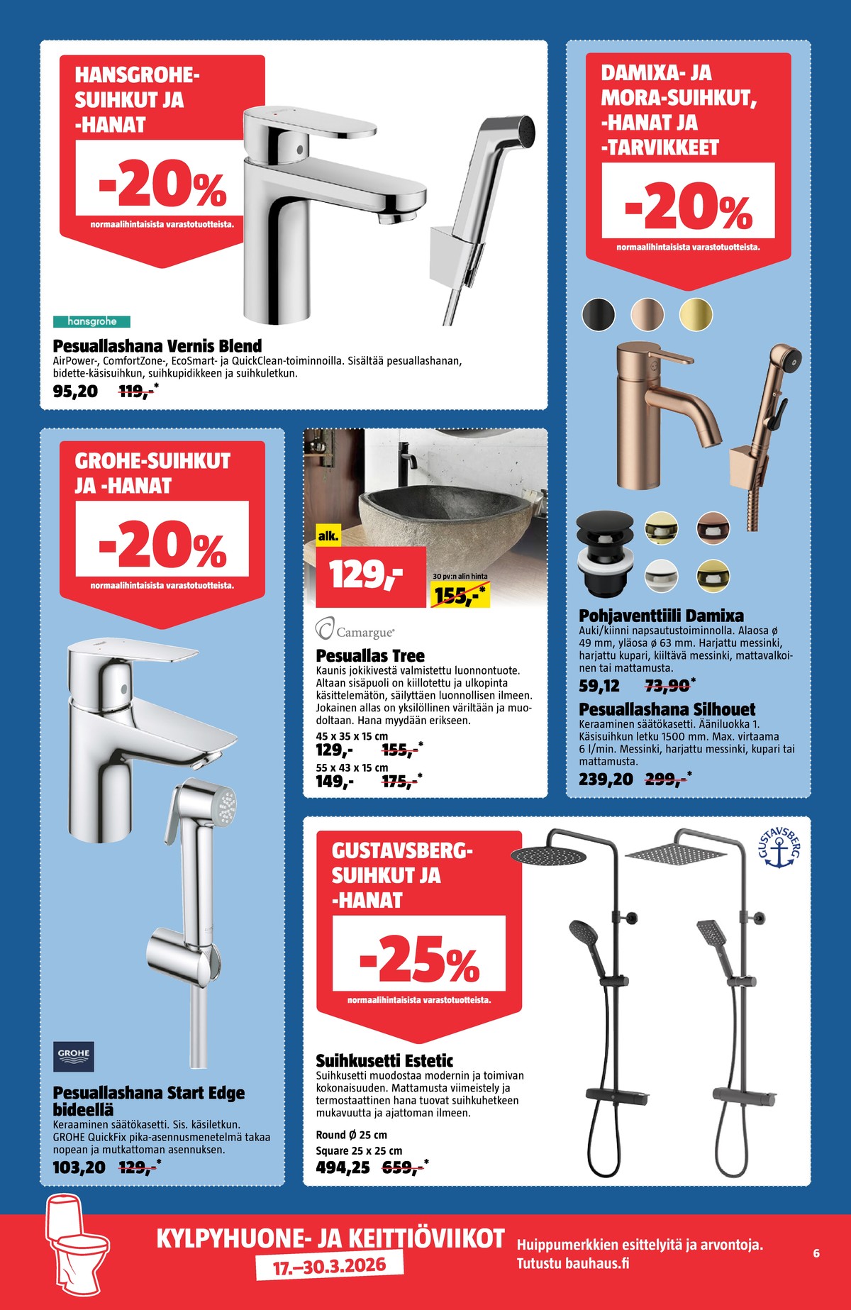 Katso ketjun Bauhaus tarjouslehti viikolta 13 sivustolla Viikkotarjoukset.fi. Löydät monia hyviä tarjouksia erilaisista tuotteista. Lue tarjouslehti täältä! Sivu 6