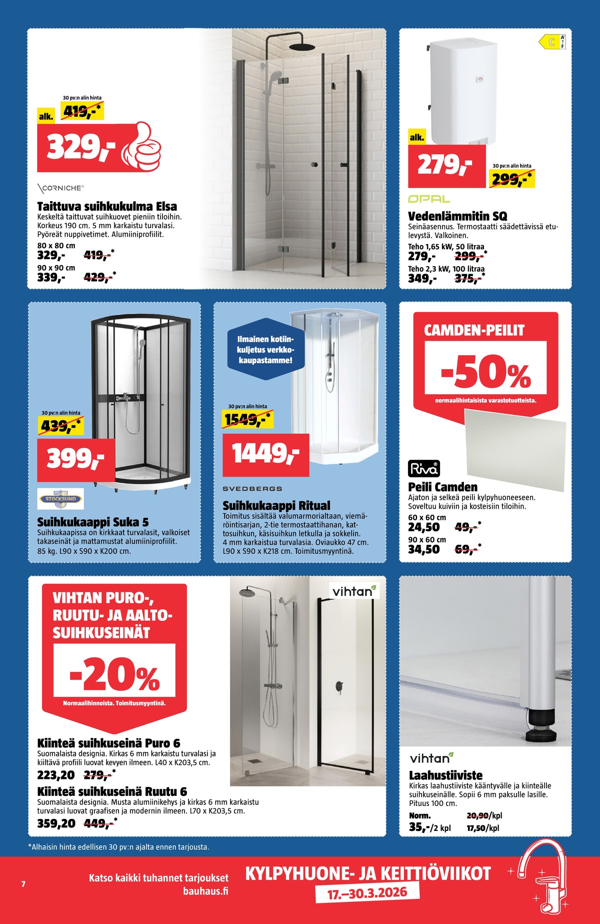 Katso ketjun Bauhaus tarjouslehti viikolta 13 sivustolla Viikkotarjoukset.fi. Löydät monia hyviä tarjouksia erilaisista tuotteista. Lue tarjouslehti täältä! Sivu 7