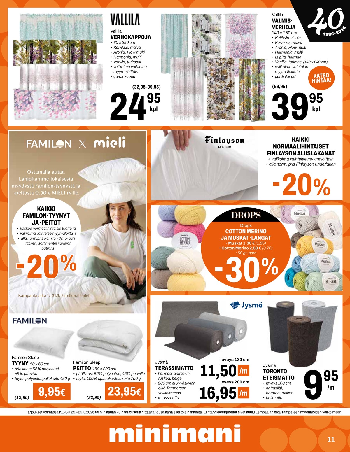 Katso ketjun Minimani tarjouslehti viikolta 13 sivustolla Viikkotarjoukset.fi. Löydät monia hyviä tarjouksia erilaisista tuotteista, esimerkiksi tyynyt familon tai langat drops. Lue tarjouslehti täältä! Sivu 11