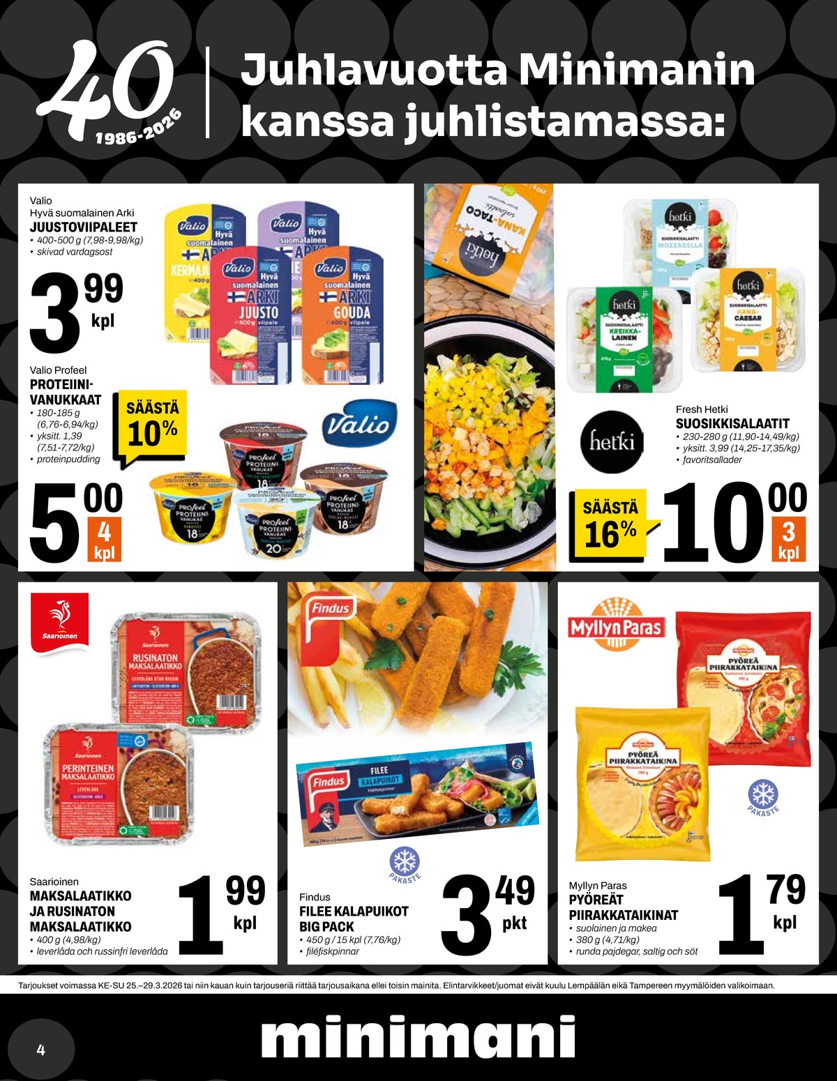 Katso ketjun Minimani tarjouslehti viikolta 13 sivustolla Viikkotarjoukset.fi. Löydät monia hyviä tarjouksia erilaisista tuotteista, esimerkiksi viipalejuustot valio tai taikinat myllyn paras. Lue tarjouslehti täältä! Sivu 4