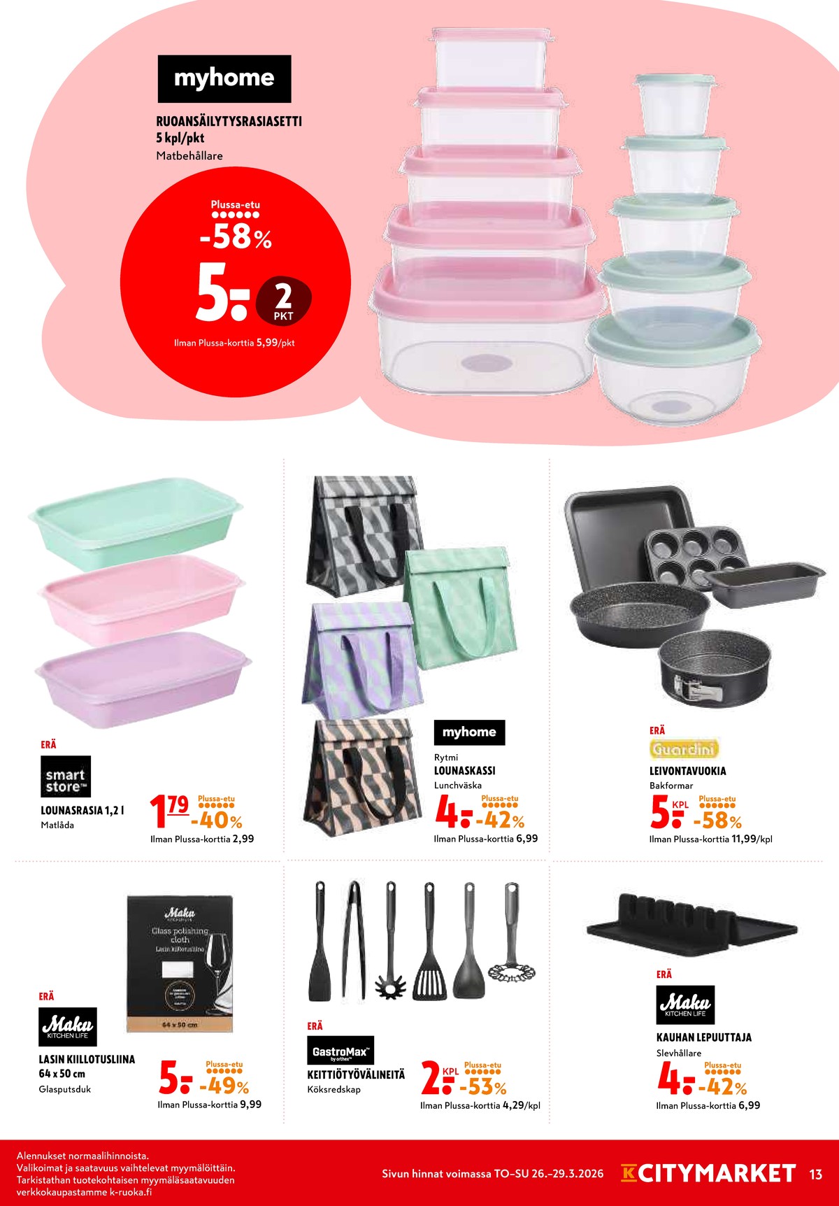 Katso ketjun K-Citymarket tarjouslehti viikolta 13 sivustolla Viikkotarjoukset.fi. Löydät monia hyviä tarjouksia erilaisista tuotteista, esimerkiksi säilytysrasiat myhome tai säilytysrasiat smartstore. Lue tarjouslehti täältä! Sivu 13