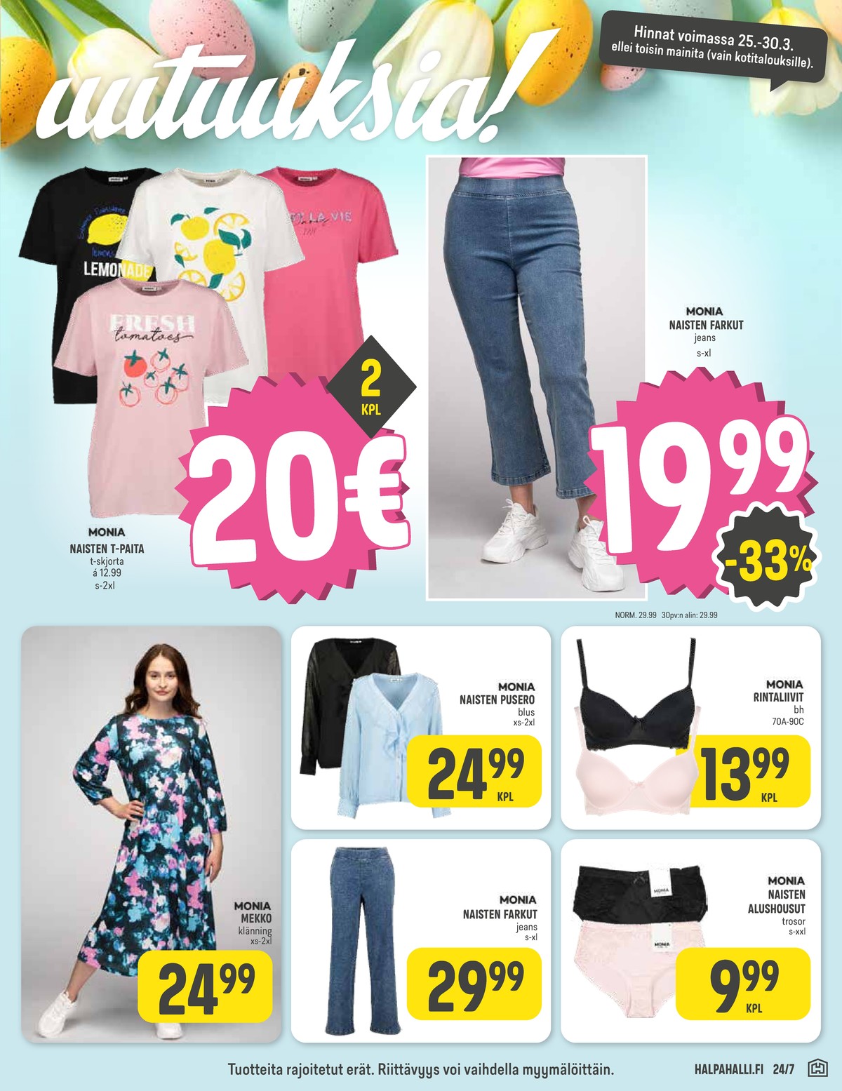 Katso ketjun Halpa Halli tarjouslehti viikolta 13 sivustolla Viikkotarjoukset.fi. Löydät monia hyviä tarjouksia erilaisista tuotteista. Lue tarjouslehti täältä! Sivu 15