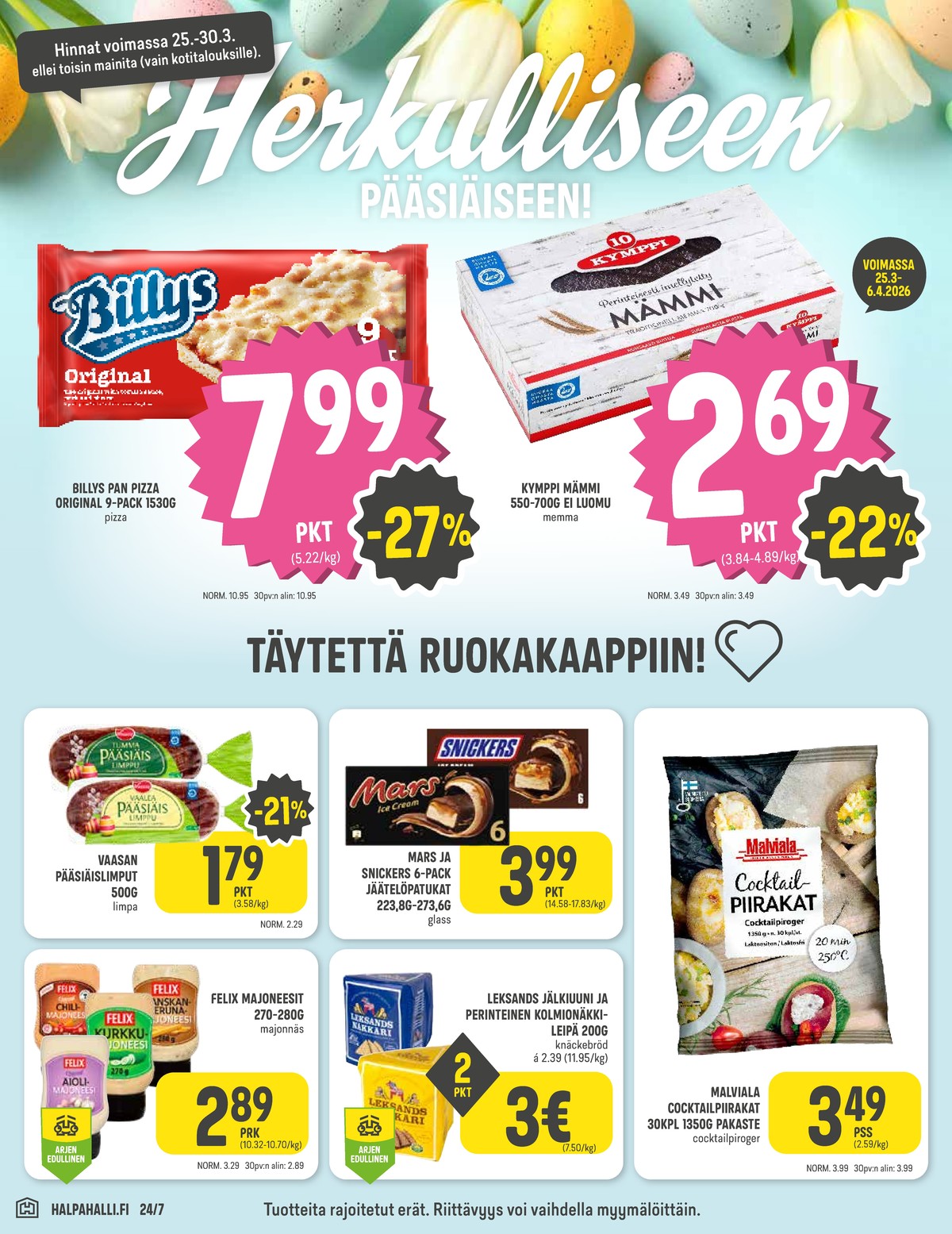 Katso ketjun Halpa Halli tarjouslehti viikolta 13 sivustolla Viikkotarjoukset.fi. Löydät monia hyviä tarjouksia erilaisista tuotteista, esimerkiksi pizzat billys pizza tai valmisruoat kymppi 10. Lue tarjouslehti täältä! Sivu 4