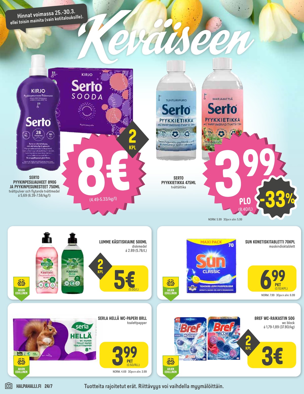 Katso ketjun Halpa Halli tarjouslehti viikolta 13 sivustolla Viikkotarjoukset.fi. Löydät monia hyviä tarjouksia erilaisista tuotteista, esimerkiksi pyykinpesunesteet serto tai pyykinpesujauheet serto. Lue tarjouslehti täältä! Sivu 6