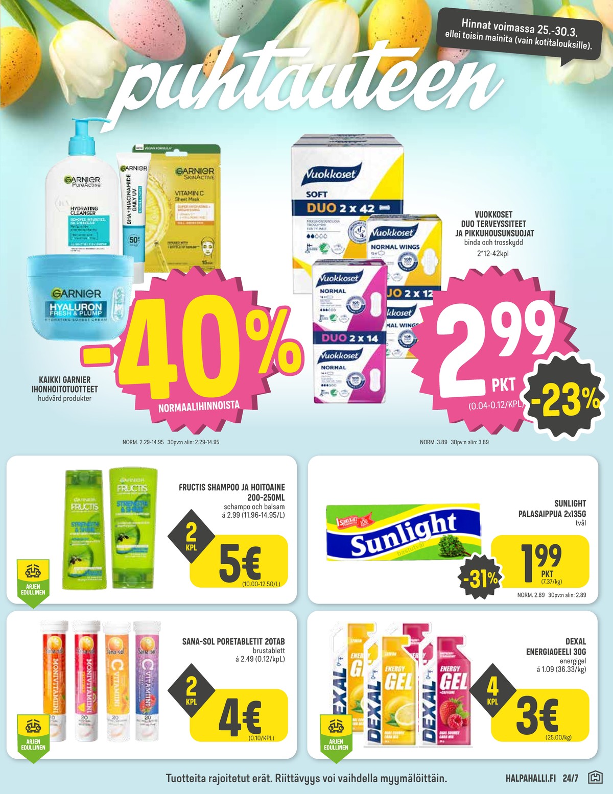 Katso ketjun Halpa Halli tarjouslehti viikolta 13 sivustolla Viikkotarjoukset.fi. Löydät monia hyviä tarjouksia erilaisista tuotteista, esimerkiksi puhdistustuotteet garnier tai terveyssiteet vuokkoset. Lue tarjouslehti täältä! Sivu 7