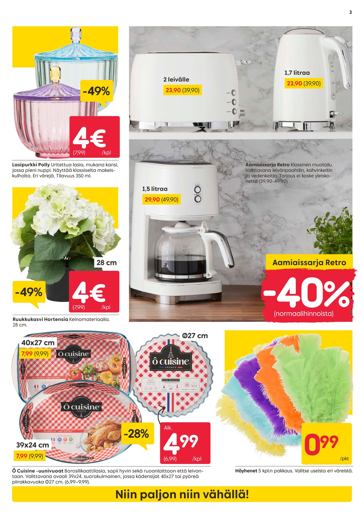 Katso ketjun Rusta tarjouslehti viikolta 14 sivustolla Viikkotarjoukset.fi. Löydät monia hyviä tarjouksia erilaisista tuotteista, esimerkiksi lasipurkit ei määritelty tai tekokukat ja -kasvit ei määritelty. Lue tarjouslehti täältä! Sivu 3