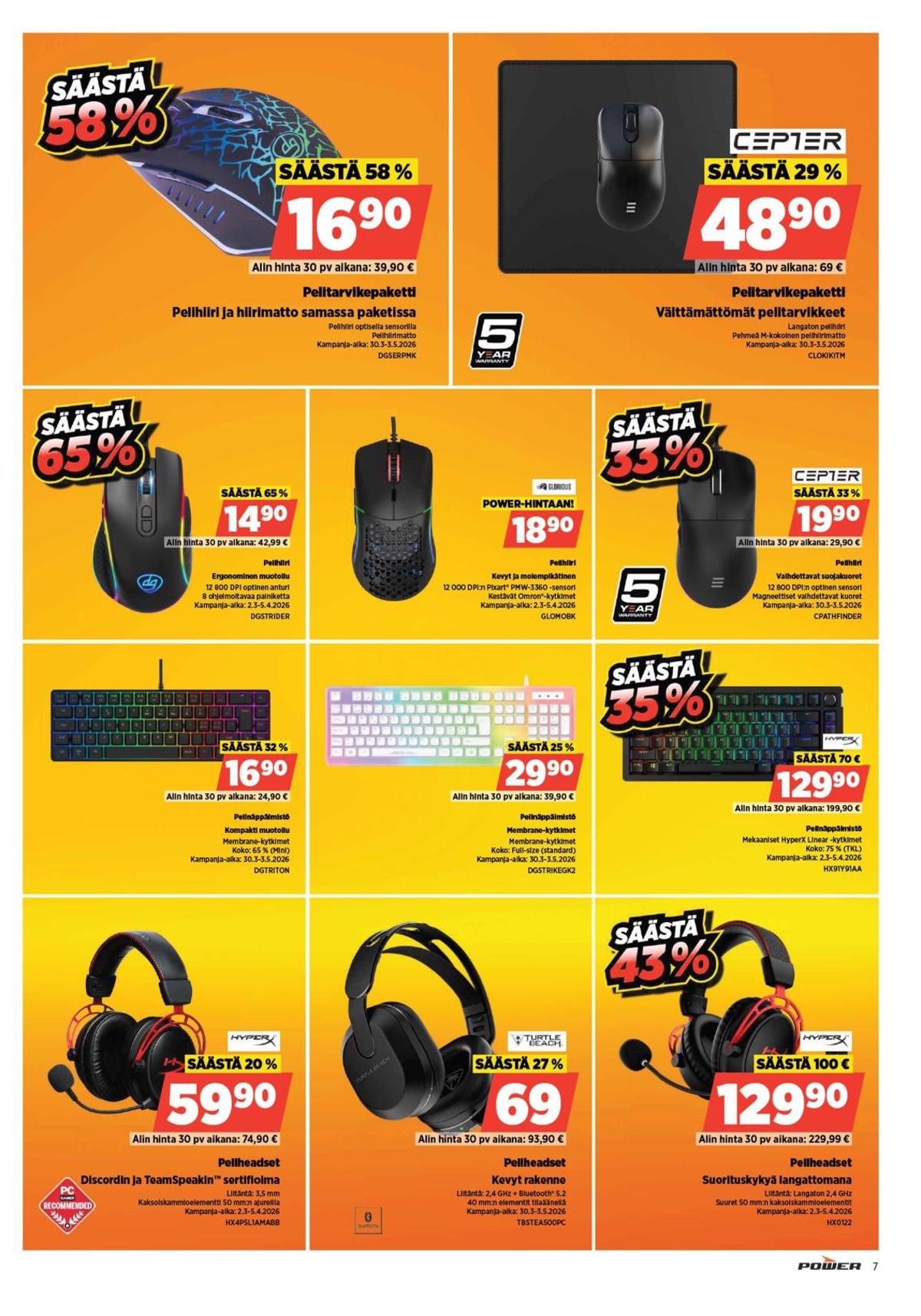 Katso ketjun Power tarjouslehti viikolta 14 sivustolla Viikkotarjoukset.fi. Löydät monia hyviä tarjouksia erilaisista tuotteista. Lue tarjouslehti täältä! Sivu 7