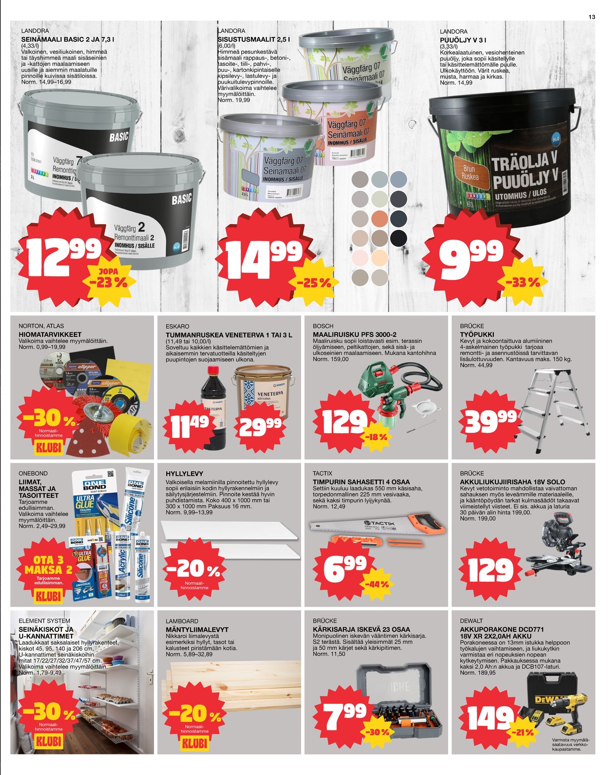 Katso ketjun Tokmanni tarjouslehti viikolta 14 sivustolla Viikkotarjoukset.fi. Löydät monia hyviä tarjouksia erilaisista tuotteista. Lue tarjouslehti täältä! Sivu 13