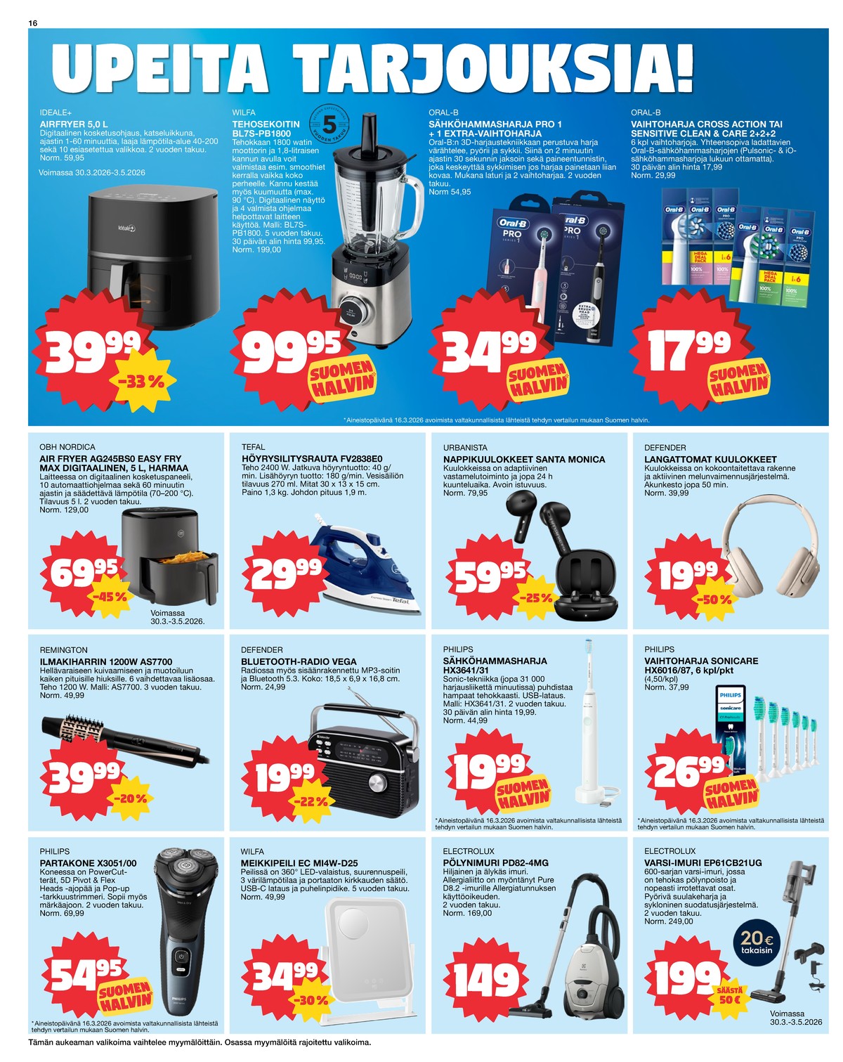 Katso ketjun Tokmanni tarjouslehti viikolta 14 sivustolla Viikkotarjoukset.fi. Löydät monia hyviä tarjouksia erilaisista tuotteista. Lue tarjouslehti täältä! Sivu 16