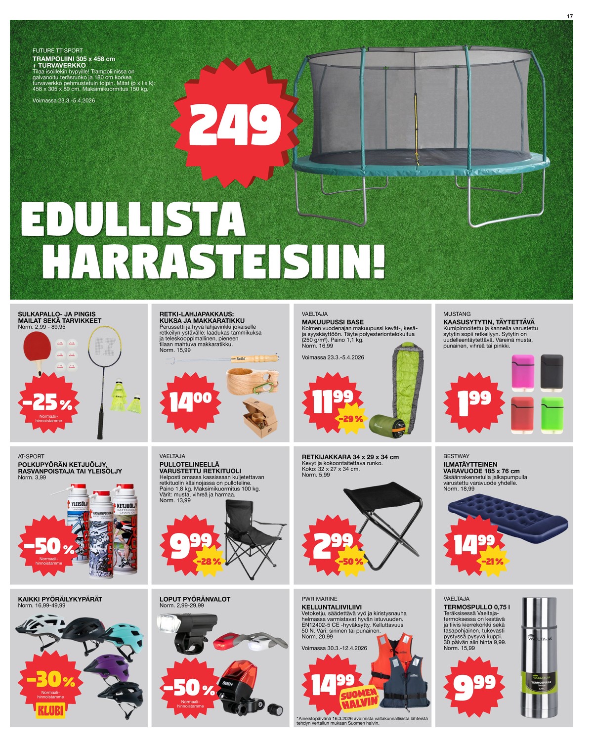 Katso ketjun Tokmanni tarjouslehti viikolta 14 sivustolla Viikkotarjoukset.fi. Löydät monia hyviä tarjouksia erilaisista tuotteista. Lue tarjouslehti täältä! Sivu 17