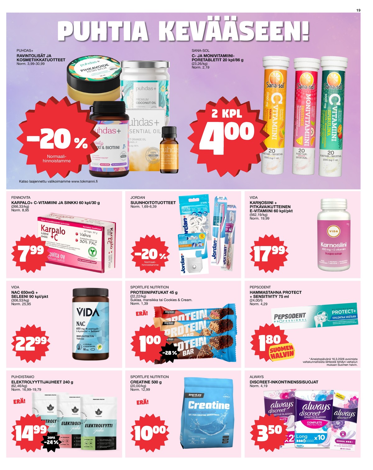 Katso ketjun Tokmanni tarjouslehti viikolta 14 sivustolla Viikkotarjoukset.fi. Löydät monia hyviä tarjouksia erilaisista tuotteista. Lue tarjouslehti täältä! Sivu 19