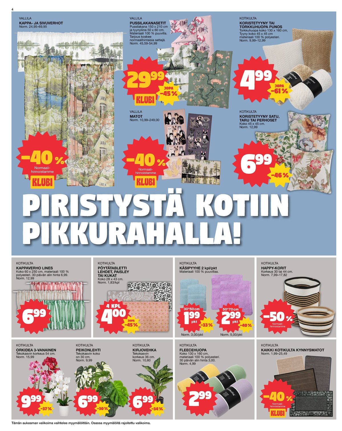 Katso ketjun Tokmanni tarjouslehti viikolta 14 sivustolla Viikkotarjoukset.fi. Löydät monia hyviä tarjouksia erilaisista tuotteista, esimerkiksi %product1% tai muista tuotteista. Lue tarjouslehti täältä! Sivu 4