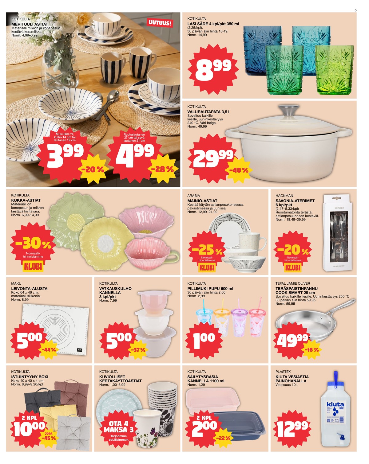 Katso ketjun Tokmanni tarjouslehti viikolta 14 sivustolla Viikkotarjoukset.fi. Löydät monia hyviä tarjouksia erilaisista tuotteista. Lue tarjouslehti täältä! Sivu 5