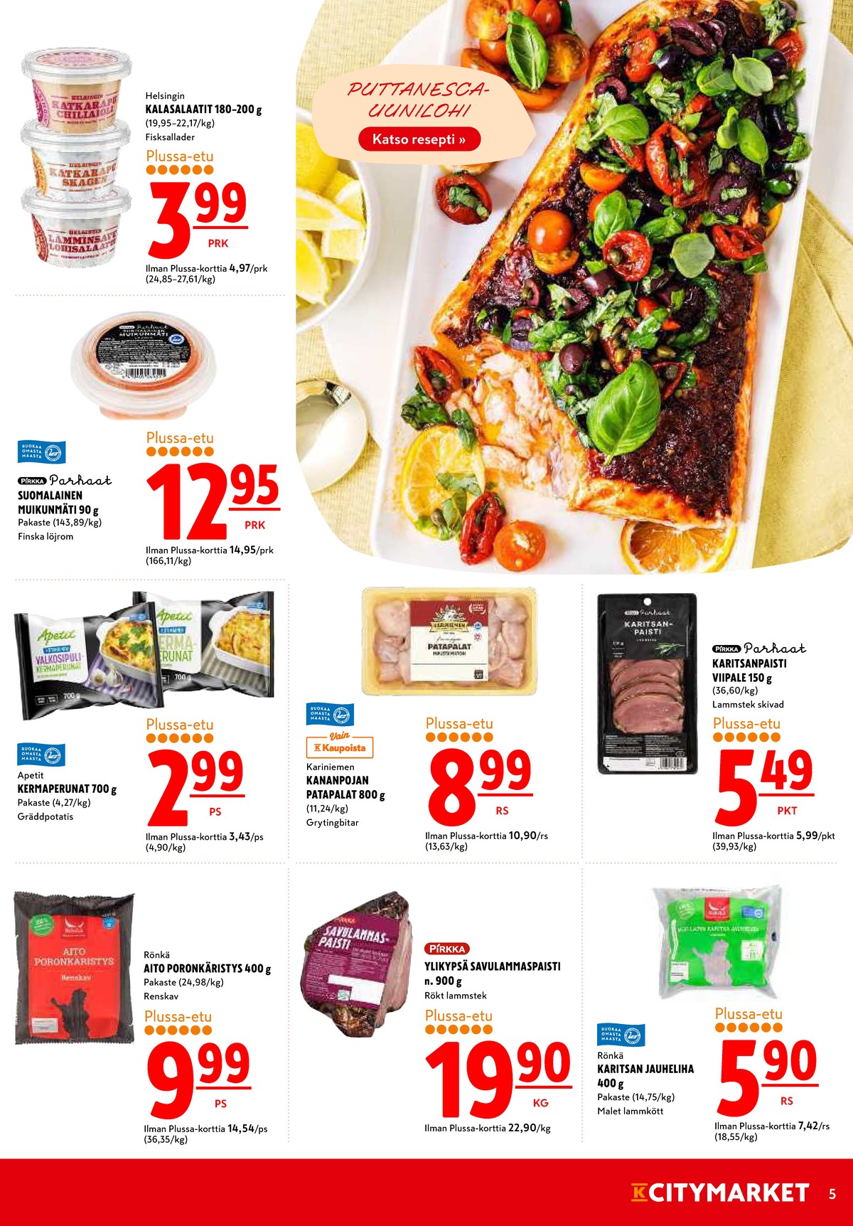 Katso ketjun K-Citymarket tarjouslehti viikolta 14 sivustolla Viikkotarjoukset.fi. Löydät monia hyviä tarjouksia erilaisista tuotteista. Lue tarjouslehti täältä! Sivu 5