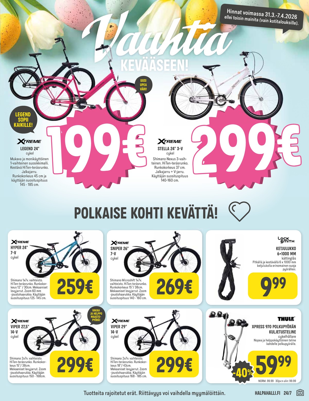 Katso ketjun Halpa Halli tarjouslehti viikolta 14 sivustolla Viikkotarjoukset.fi. Löydät monia hyviä tarjouksia erilaisista tuotteista. Lue tarjouslehti täältä! Sivu 9