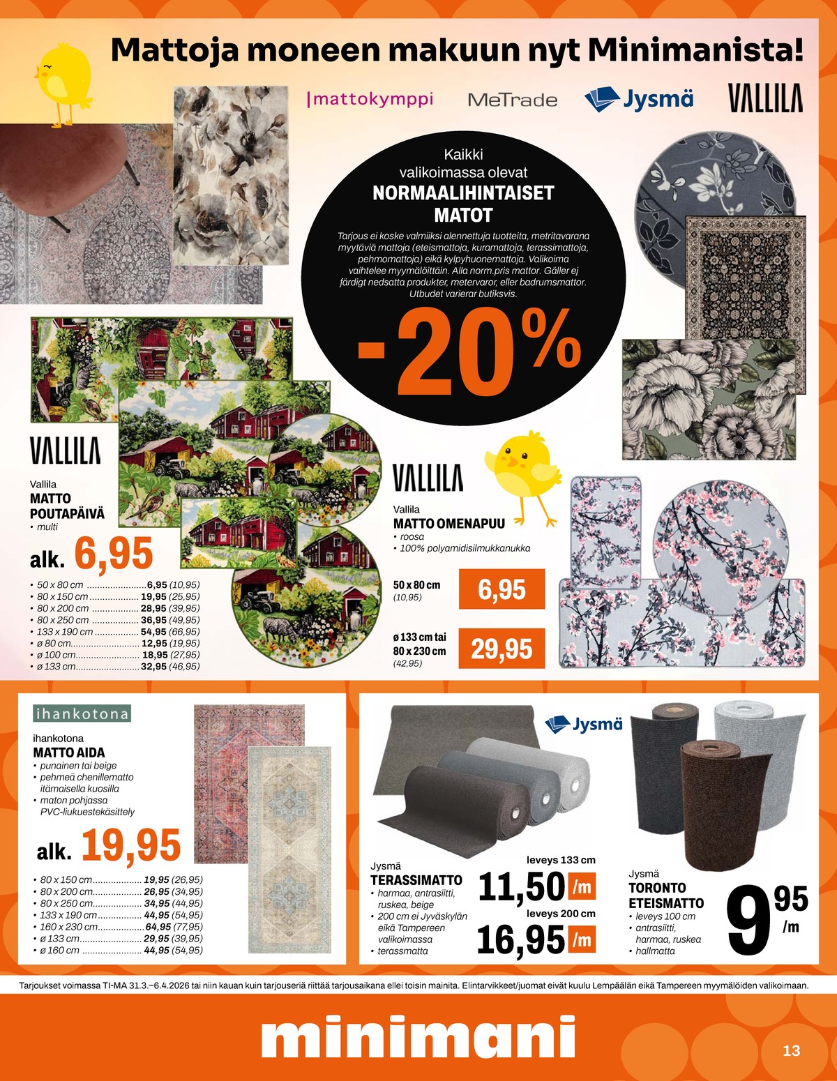 Katso ketjun Minimani tarjouslehti viikolta 14 sivustolla Viikkotarjoukset.fi. Löydät monia hyviä tarjouksia erilaisista tuotteista. Lue tarjouslehti täältä! Sivu 13