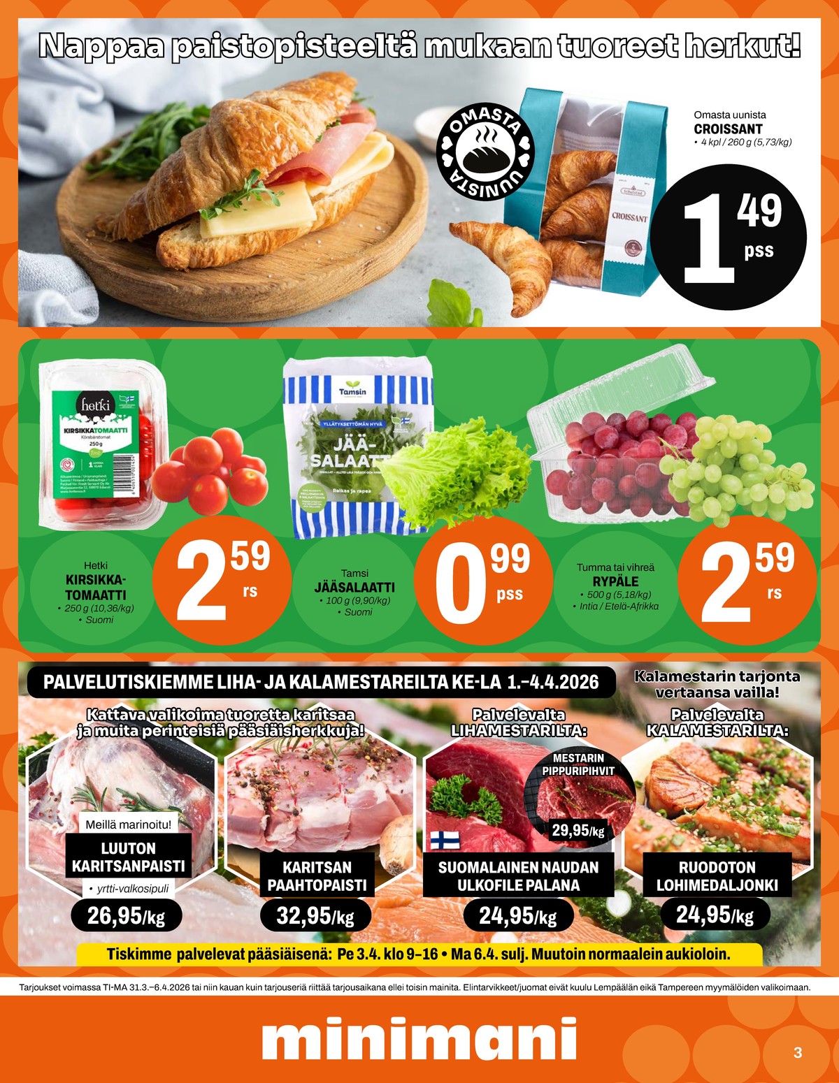 Katso ketjun Minimani tarjouslehti viikolta 14 sivustolla Viikkotarjoukset.fi. Löydät monia hyviä tarjouksia erilaisista tuotteista. Lue tarjouslehti täältä! Sivu 3