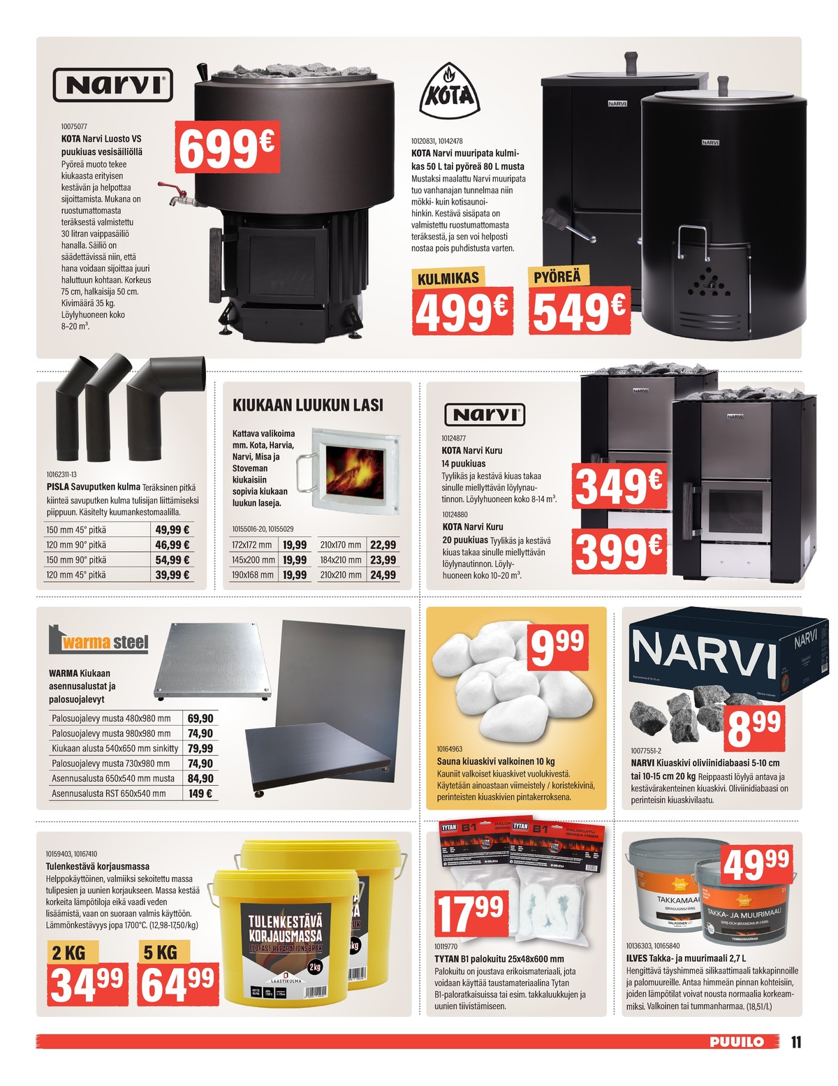 Katso ketjun Puuilo tarjouslehti viikolta 14 sivustolla Viikkotarjoukset.fi. Löydät monia hyviä tarjouksia erilaisista tuotteista. Lue tarjouslehti täältä! Sivu 11