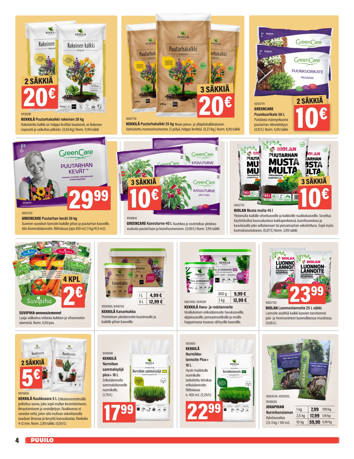 Katso ketjun Puuilo tarjouslehti viikolta 14 sivustolla Viikkotarjoukset.fi. Löydät monia hyviä tarjouksia erilaisista tuotteista. Lue tarjouslehti täältä! Sivu 4