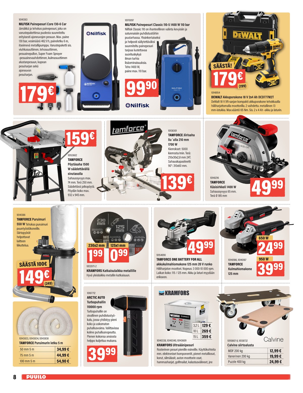 Katso ketjun Puuilo tarjouslehti viikolta 14 sivustolla Viikkotarjoukset.fi. Löydät monia hyviä tarjouksia erilaisista tuotteista. Lue tarjouslehti täältä! Sivu 8
