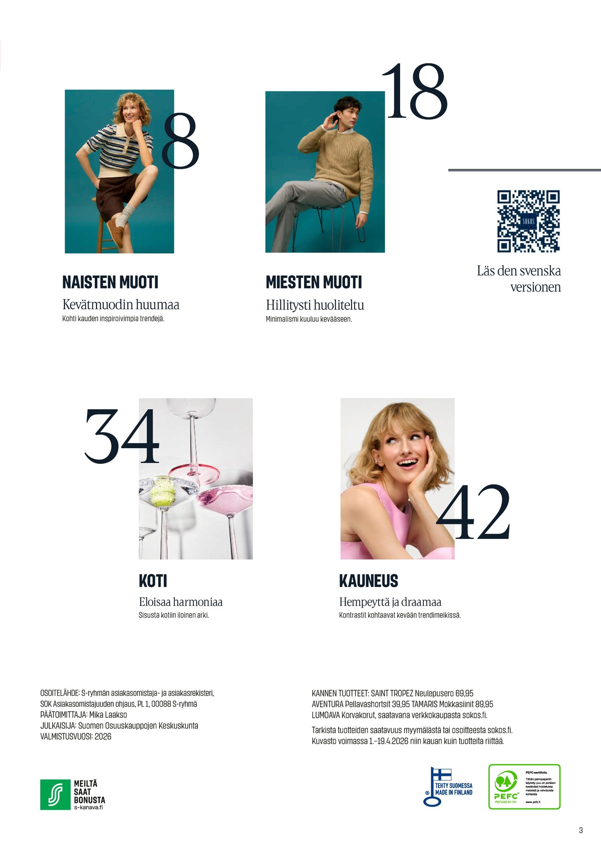 Katso ketjun Sokos tarjouslehti viikolta 15 sivustolla Viikkotarjoukset.fi. Löydät monia hyviä tarjouksia erilaisista tuotteista. Lue tarjouslehti täältä! Sivu 3