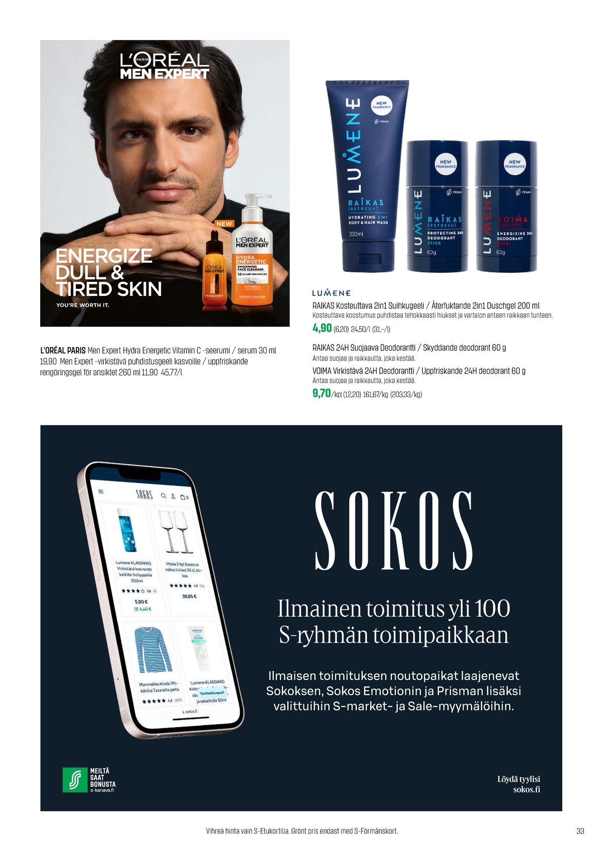 Katso ketjun Sokos tarjouslehti viikolta 15 sivustolla Viikkotarjoukset.fi. Löydät monia hyviä tarjouksia erilaisista tuotteista. Lue tarjouslehti täältä! Sivu 33