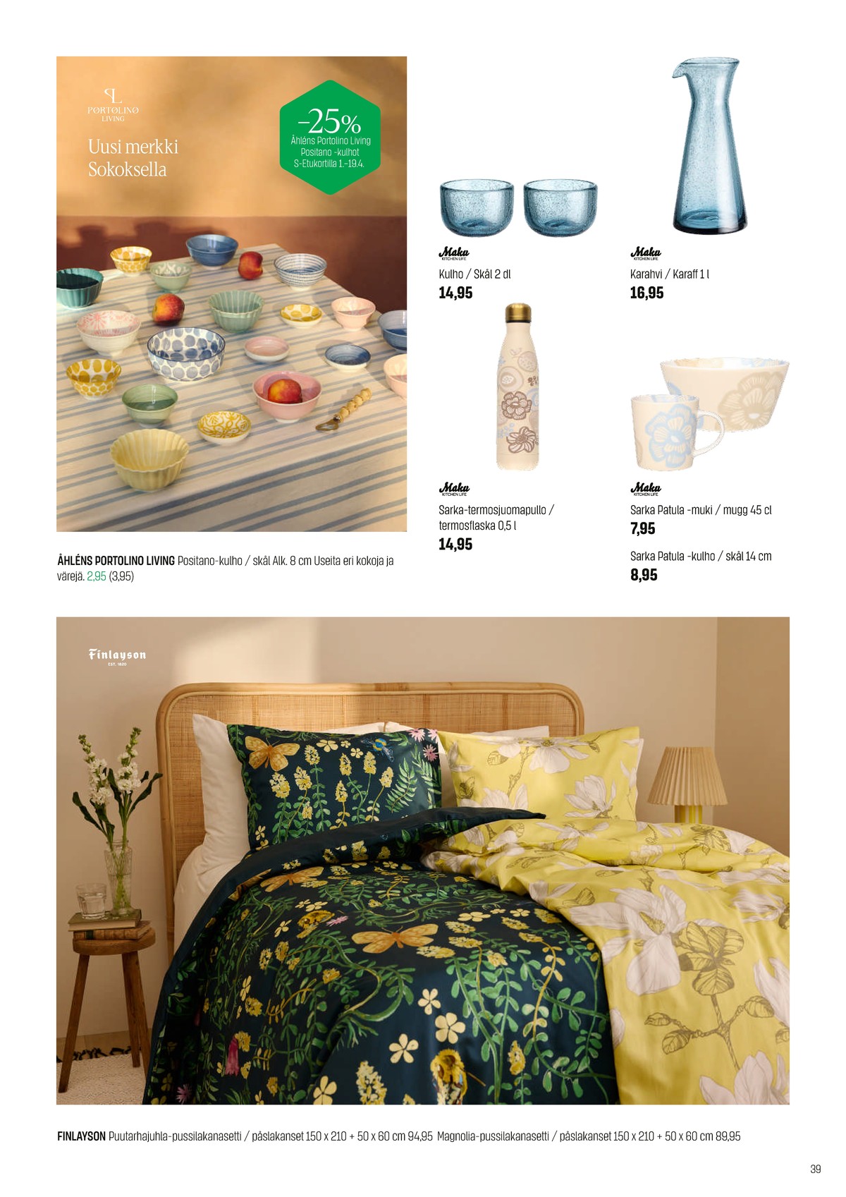 Katso ketjun Sokos tarjouslehti viikolta 15 sivustolla Viikkotarjoukset.fi. Löydät monia hyviä tarjouksia erilaisista tuotteista. Lue tarjouslehti täältä! Sivu 39