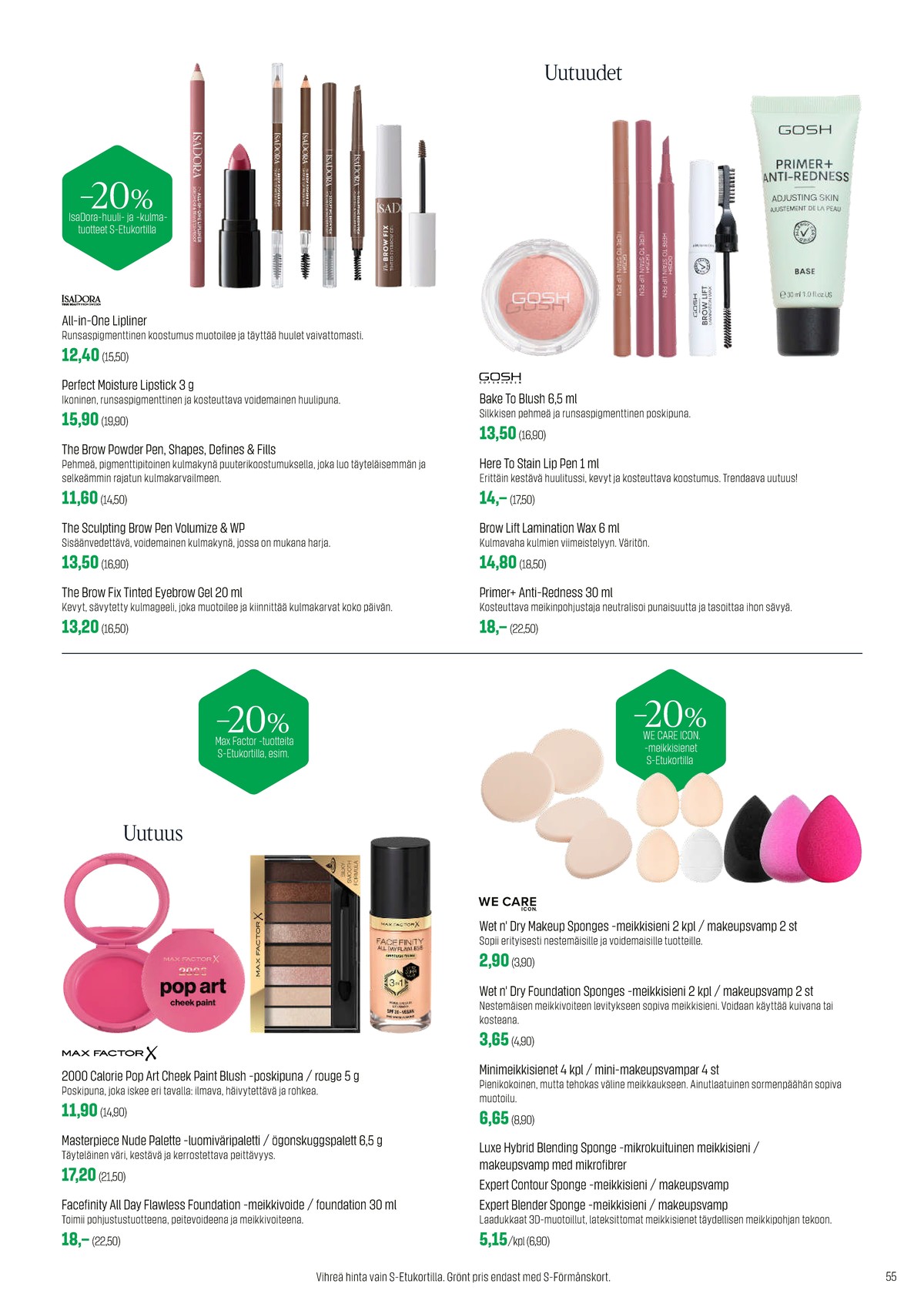 Katso ketjun Sokos tarjouslehti viikolta 15 sivustolla Viikkotarjoukset.fi. Löydät monia hyviä tarjouksia erilaisista tuotteista. Lue tarjouslehti täältä! Sivu 55