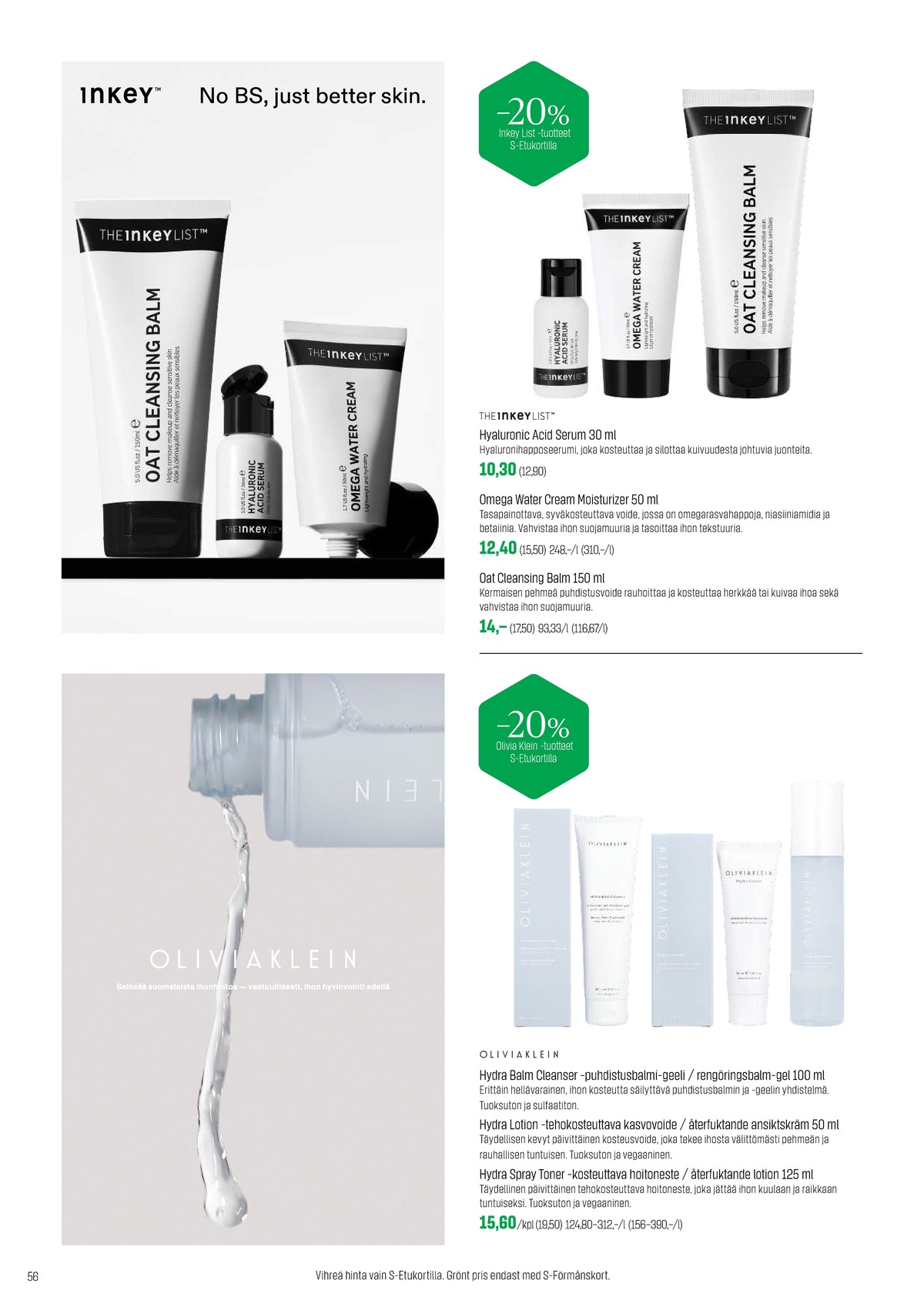 Katso ketjun Sokos tarjouslehti viikolta 15 sivustolla Viikkotarjoukset.fi. Löydät monia hyviä tarjouksia erilaisista tuotteista. Lue tarjouslehti täältä! Sivu 56