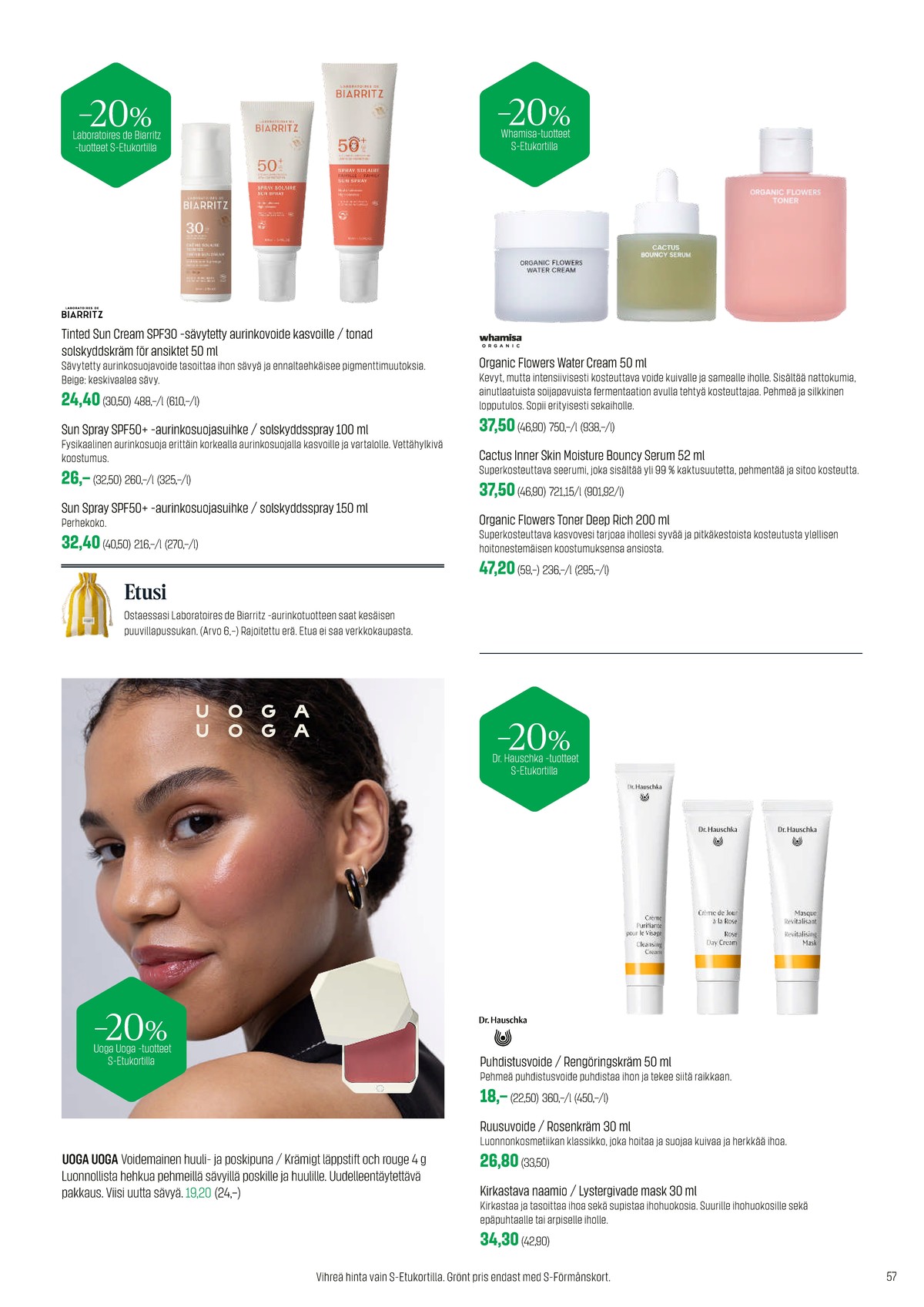 Katso ketjun Sokos tarjouslehti viikolta 15 sivustolla Viikkotarjoukset.fi. Löydät monia hyviä tarjouksia erilaisista tuotteista. Lue tarjouslehti täältä! Sivu 57