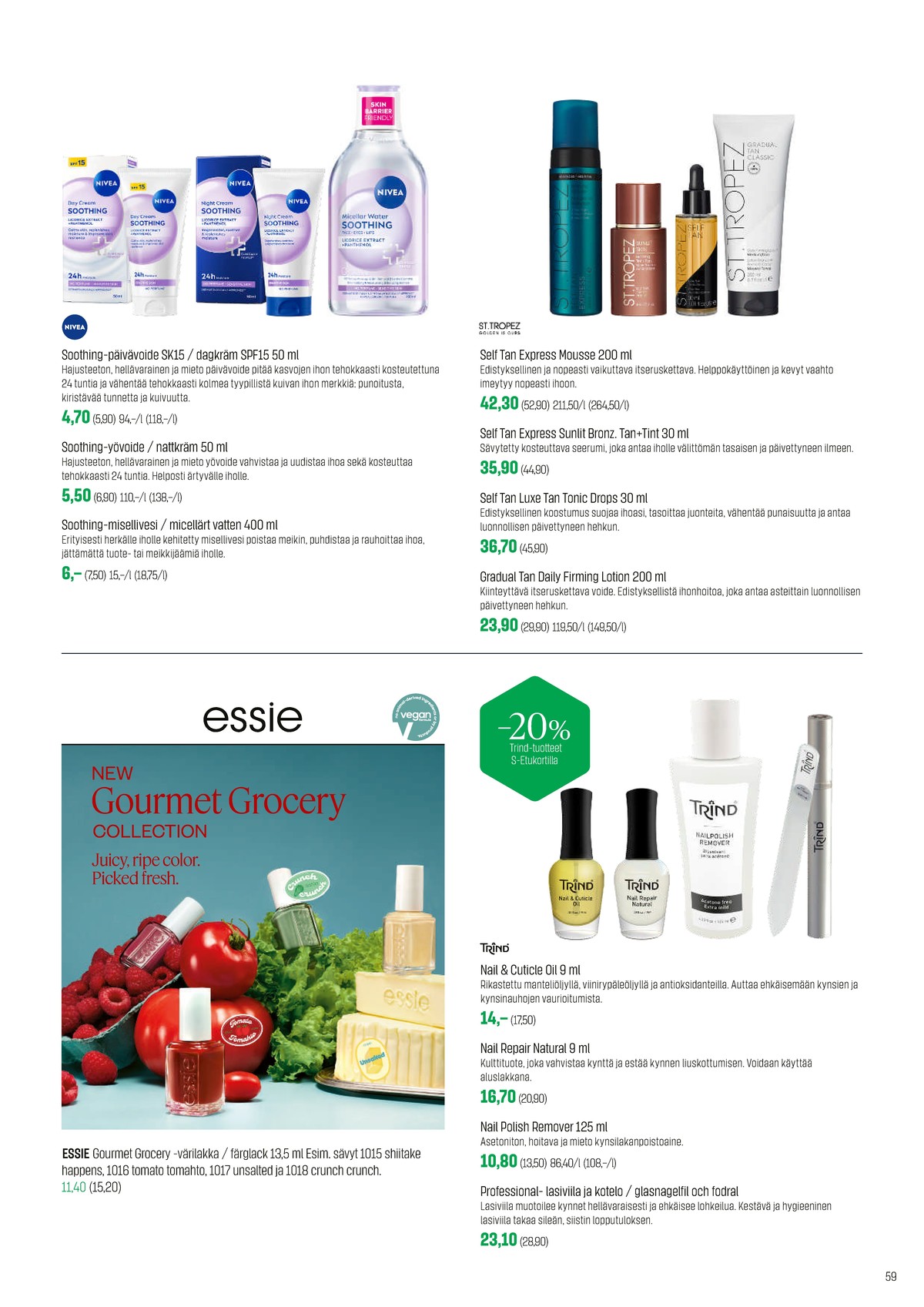 Katso ketjun Sokos tarjouslehti viikolta 15 sivustolla Viikkotarjoukset.fi. Löydät monia hyviä tarjouksia erilaisista tuotteista. Lue tarjouslehti täältä! Sivu 59