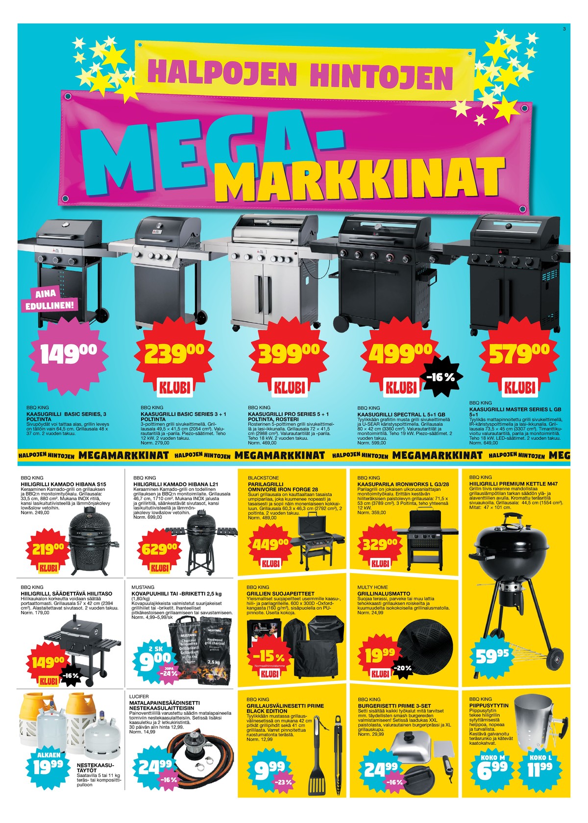 Katso ketjun Tokmanni tarjouslehti viikolta 15 sivustolla Viikkotarjoukset.fi. Löydät monia hyviä tarjouksia erilaisista tuotteista. Lue tarjouslehti täältä! Sivu 3