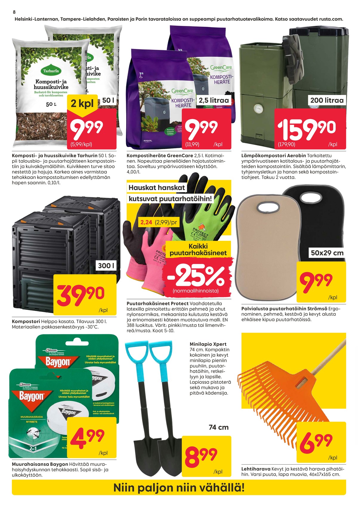 Katso ketjun Rusta tarjouslehti viikolta 15 sivustolla Viikkotarjoukset.fi. Löydät monia hyviä tarjouksia erilaisista tuotteista, esimerkiksi komposti- ja huussikuivike tarhurin tai kompostiheräte green care. Lue tarjouslehti täältä! Sivu 8