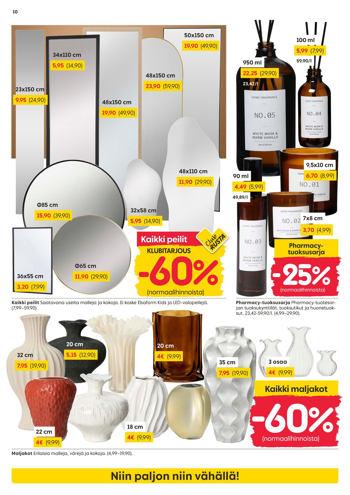 Katso ketjun Rusta tarjouslehti viikolta 15 sivustolla Viikkotarjoukset.fi. Löydät monia hyviä tarjouksia erilaisista tuotteista, esimerkiksi tuoksukynttilät lasissa pharmacy tai tuoksukynttilät lasissa pharmacy. Lue tarjouslehti täältä! Sivu 10