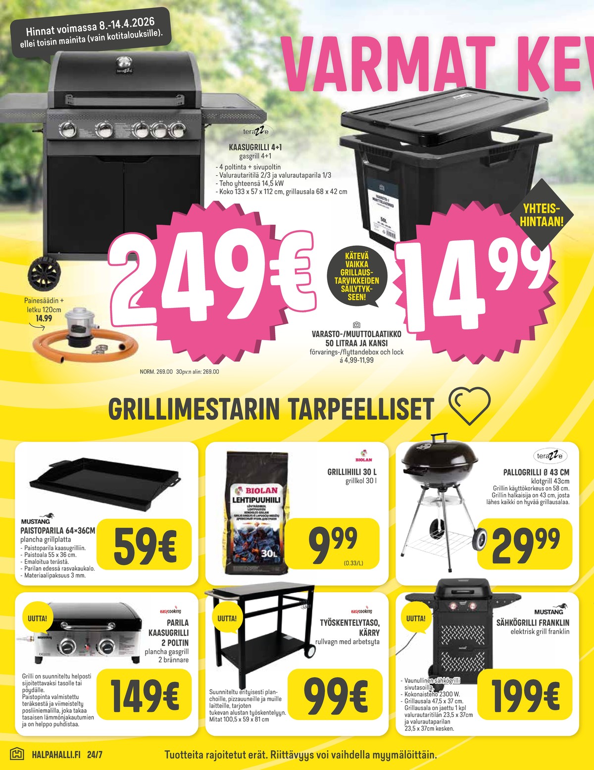 Katso ketjun Halpa Halli tarjouslehti viikolta 15 sivustolla Viikkotarjoukset.fi. Löydät monia hyviä tarjouksia erilaisista tuotteista. Lue tarjouslehti täältä! Sivu 8