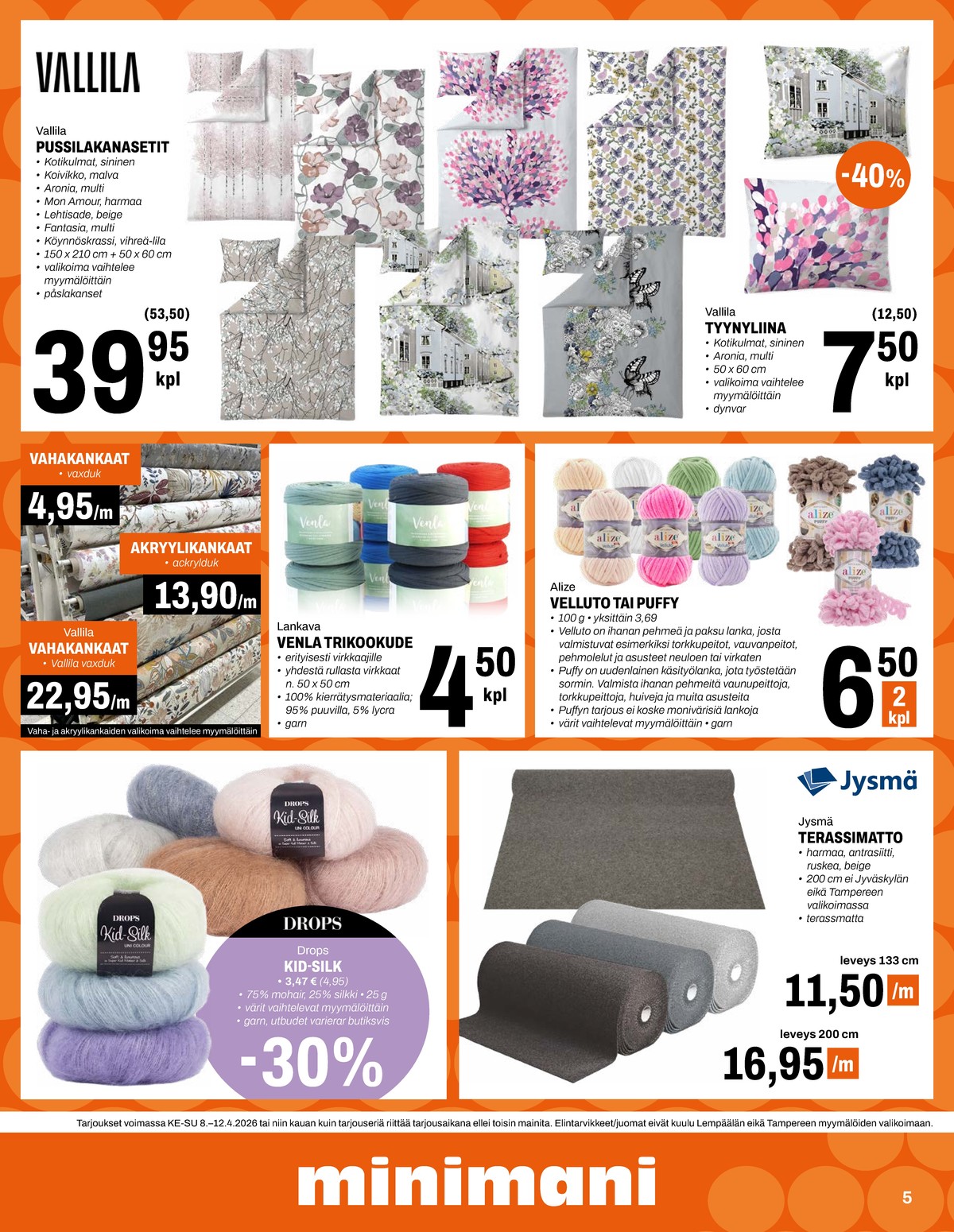Katso ketjun Minimani tarjouslehti viikolta 15 sivustolla Viikkotarjoukset.fi. Löydät monia hyviä tarjouksia erilaisista tuotteista. Lue tarjouslehti täältä! Sivu 5